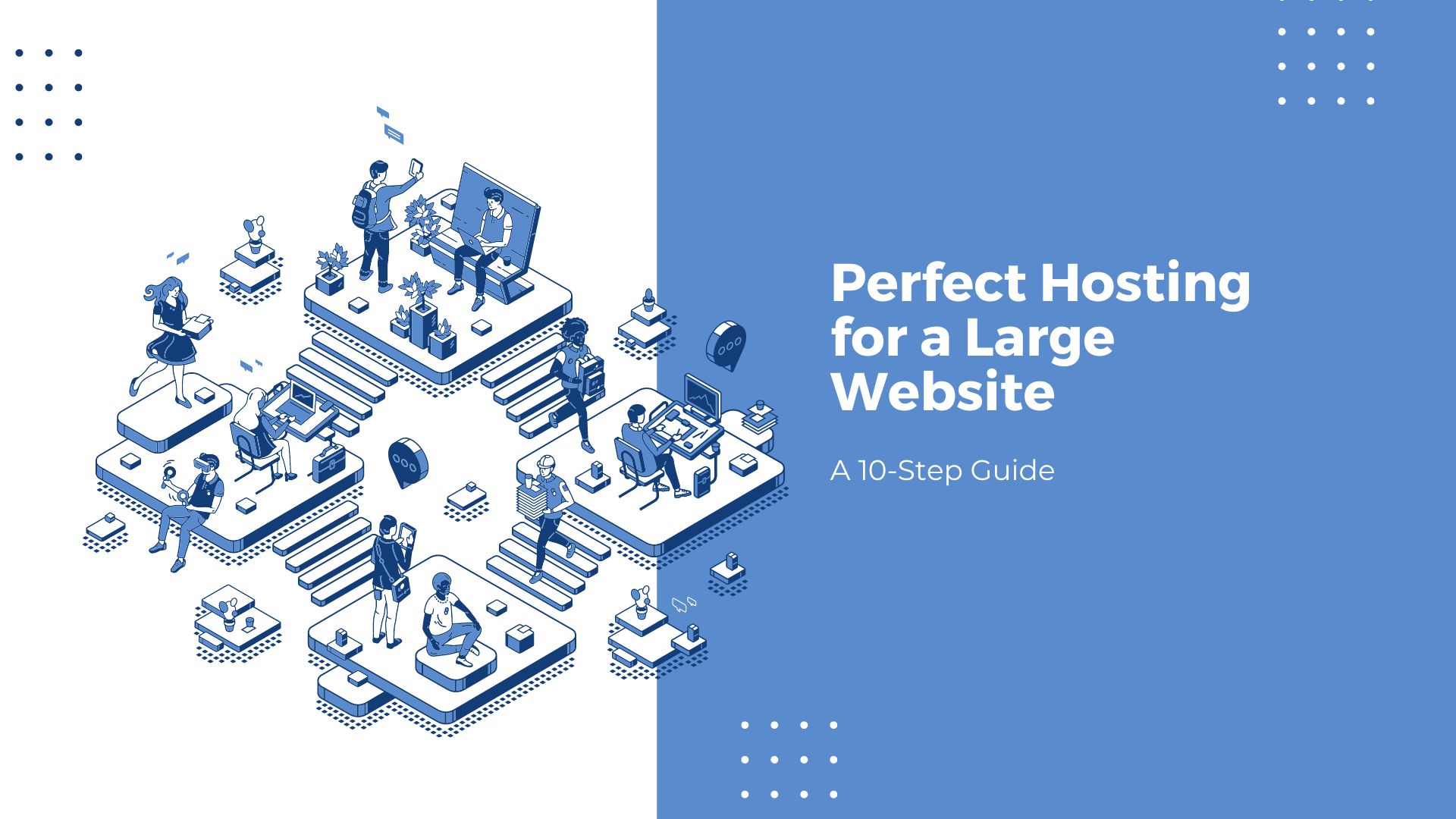Secrets to Ideal Web Hosting for a Large Website: A 10-Step Guide
