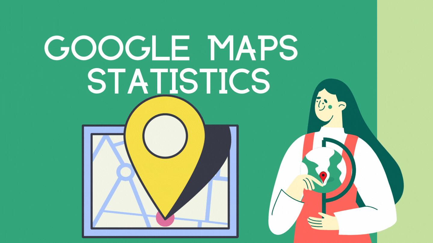 20+ Mind-Blowing Google Maps Statistics for 2022: Usage, Accuracy, Updates, and More