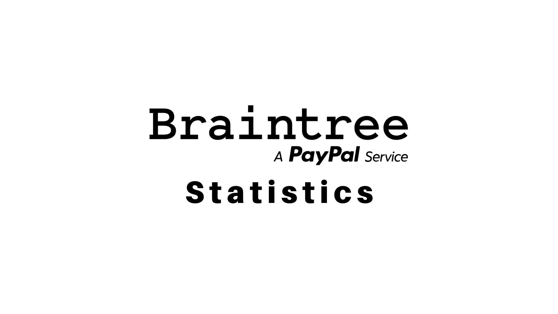 100+ Braintree Statistics – Market Share, Usage and Reviews