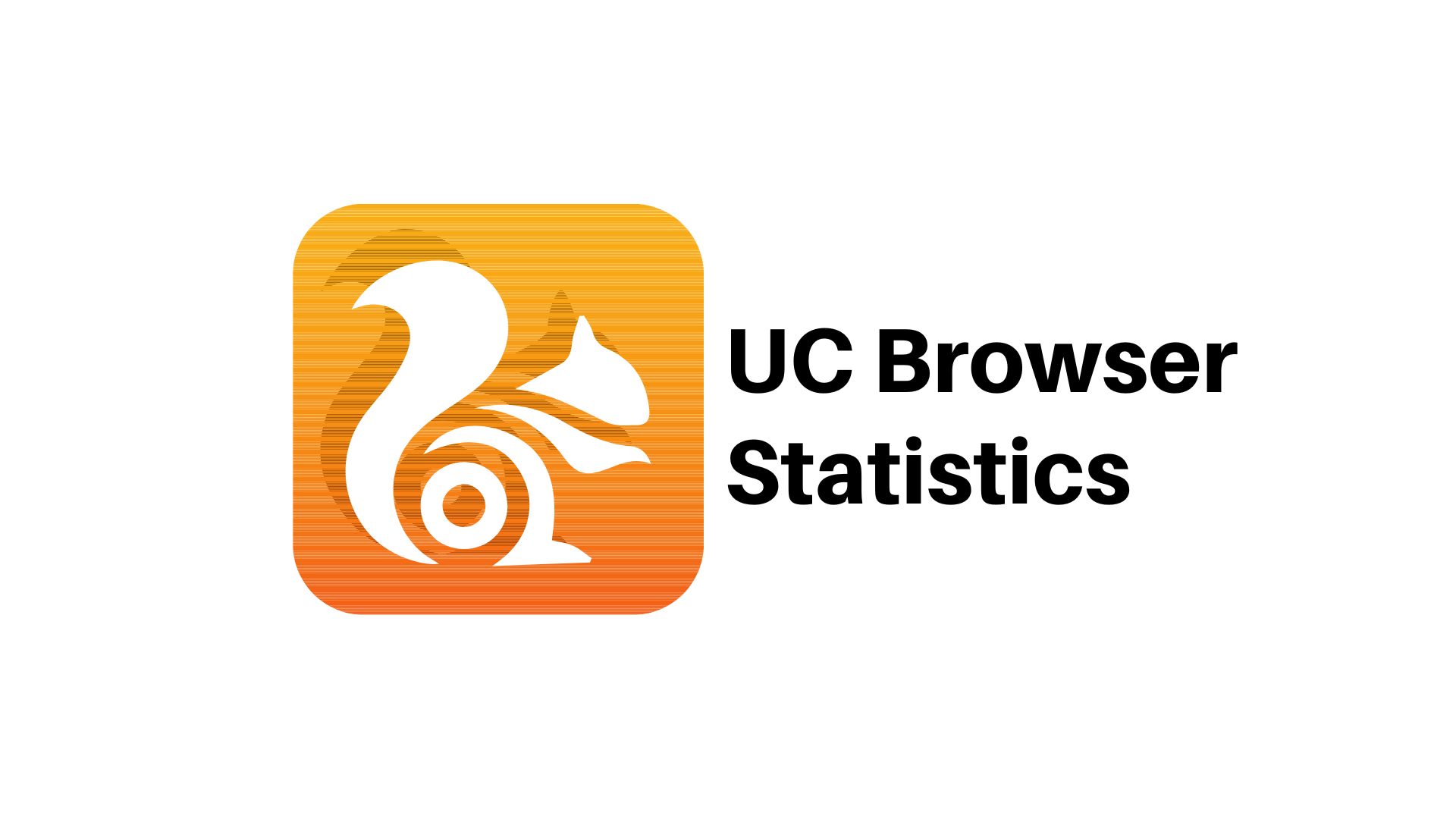 Essential UC Browser Statistics And Trends To Scale Its Growth In Recent Years