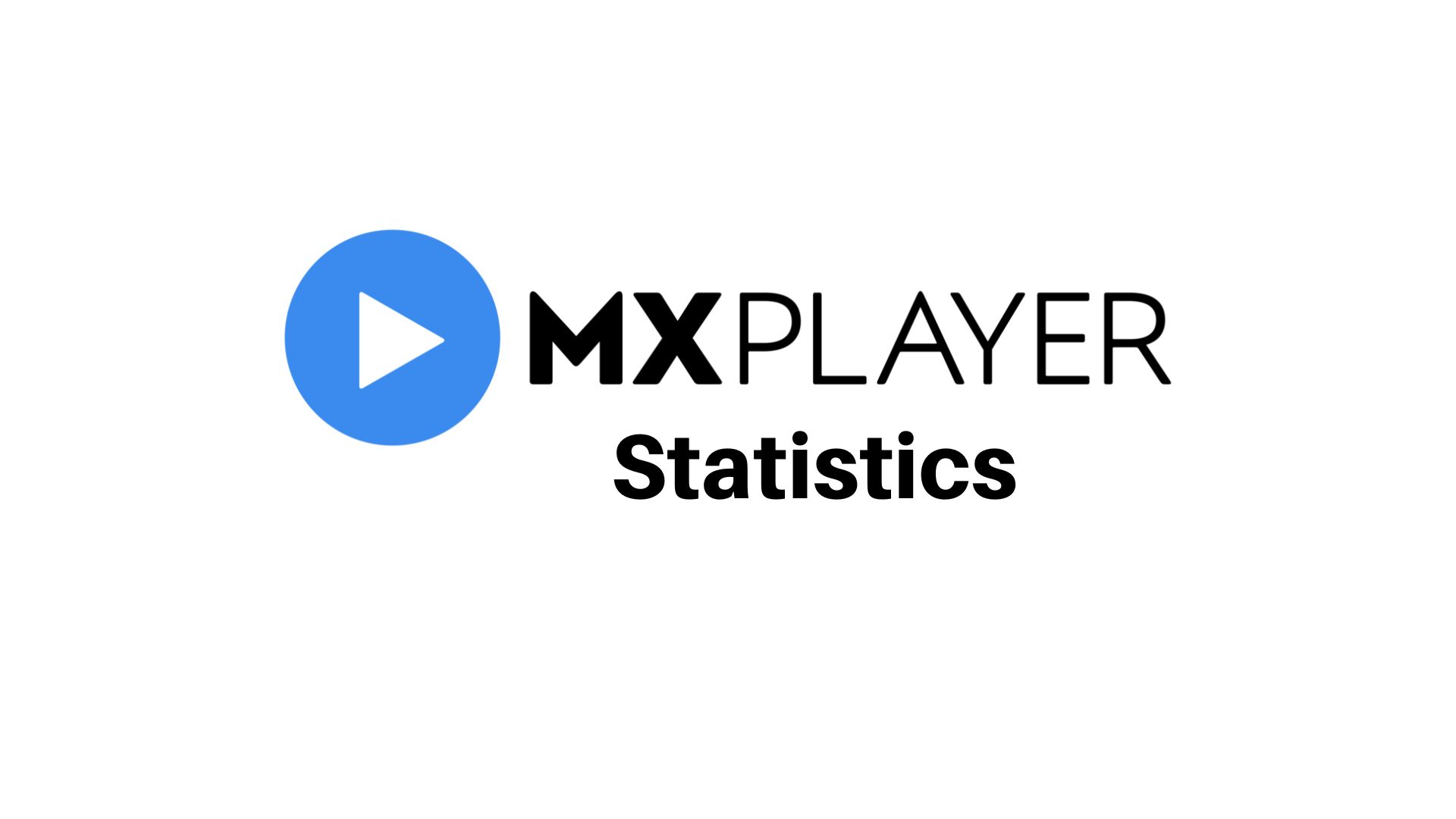 MX Player Statistics By Users, Region, Demographic and Usage