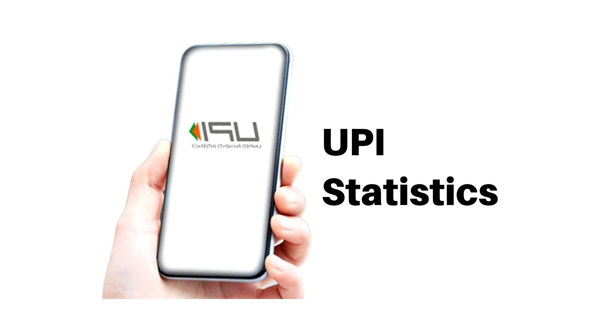 Some Vital UPI Statistics And Trends To Understand Its Growth in Recent Years
