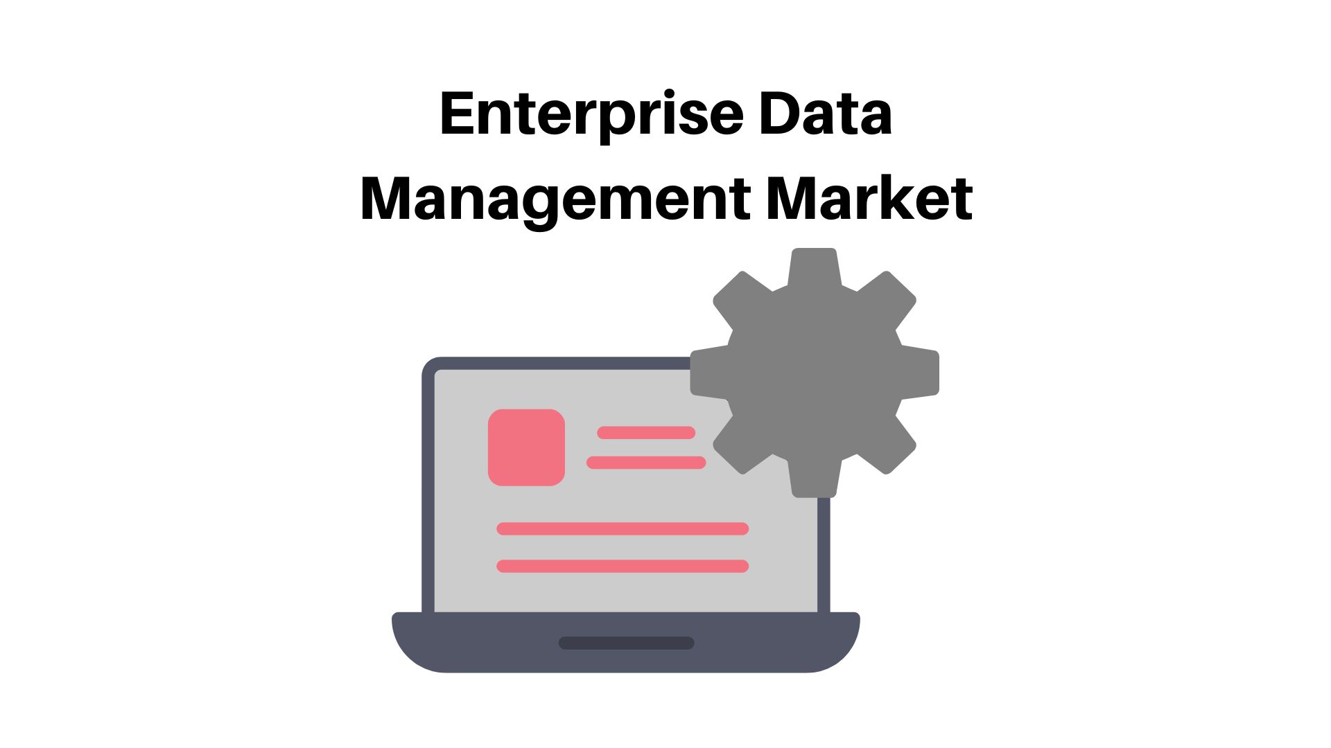 Enterprise Data Management Market [+CAGR 14.7%] to Cross USD 531 Bn in 2032