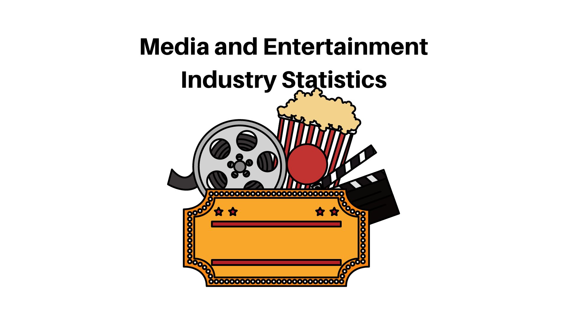 Media and Entertainment Industry Statistics and Facts