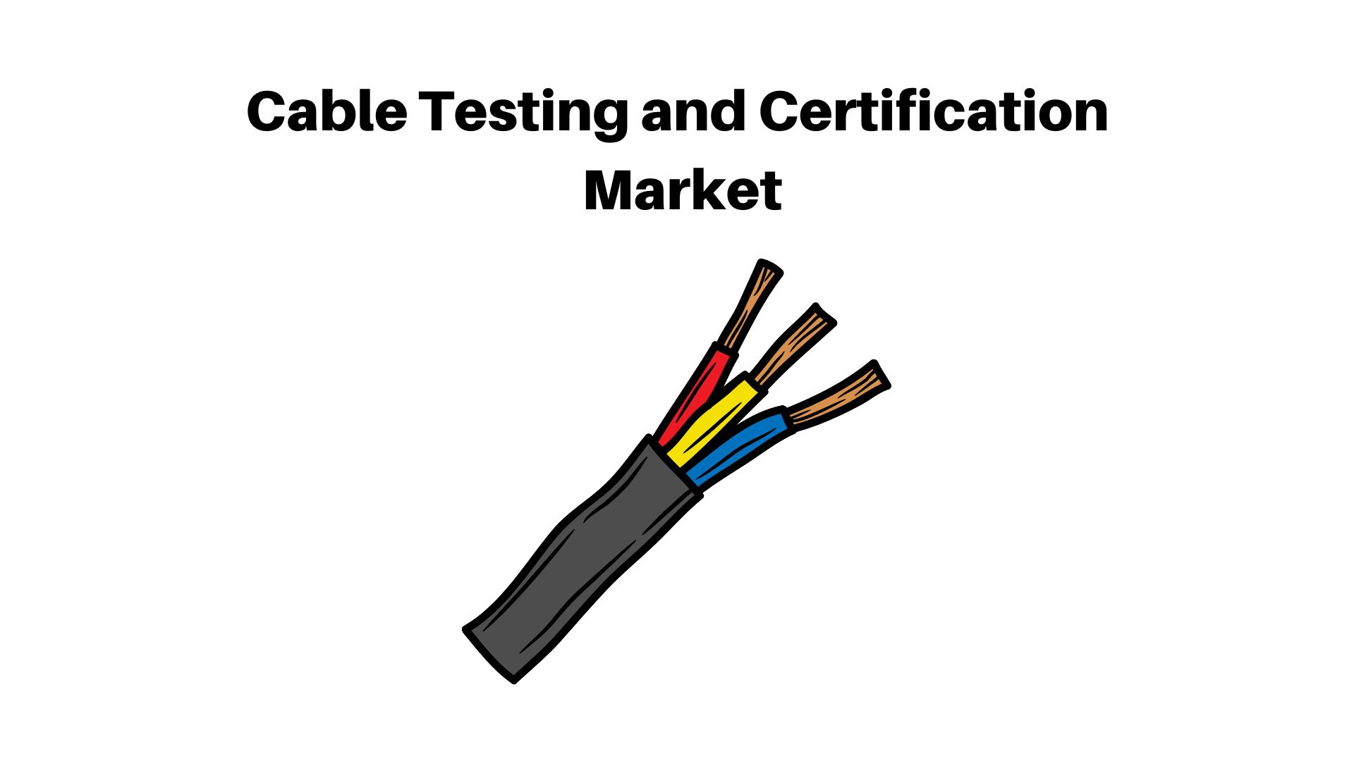 Cable Testing and Certification Market Analysis (USD 19.12 billion) | Development Ideas By 2032