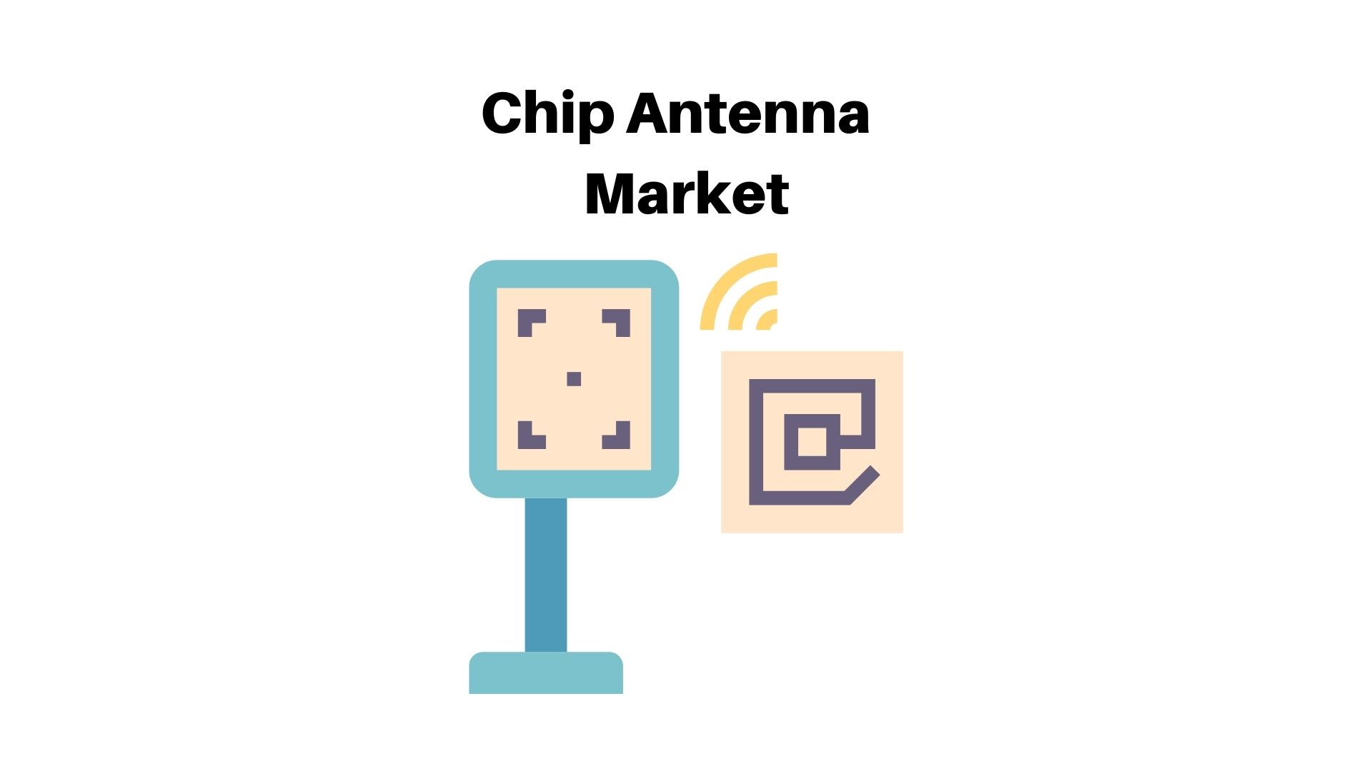 Chip Antenna Market Size Worth USD 5.9 Billion by 2032