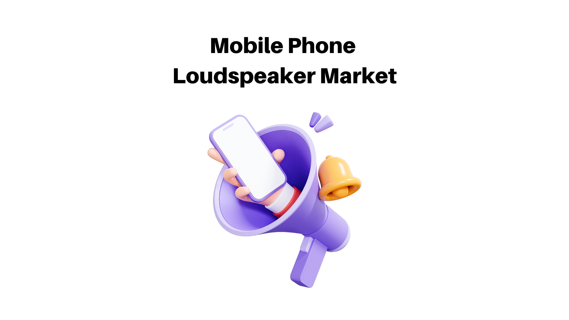 Global Mobile Phone Loudspeaker Market: (CAGR 5.1% ) Technical Report + Feasibility Study, 2022-2032