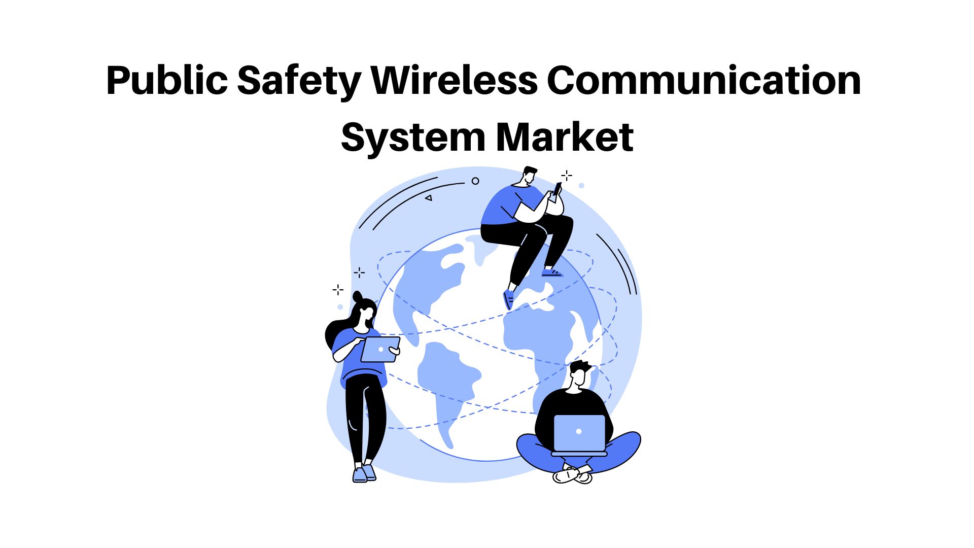 Global Public Safety Wireless Communication System Market CAGR 11% by 2032 + Industry Landscape