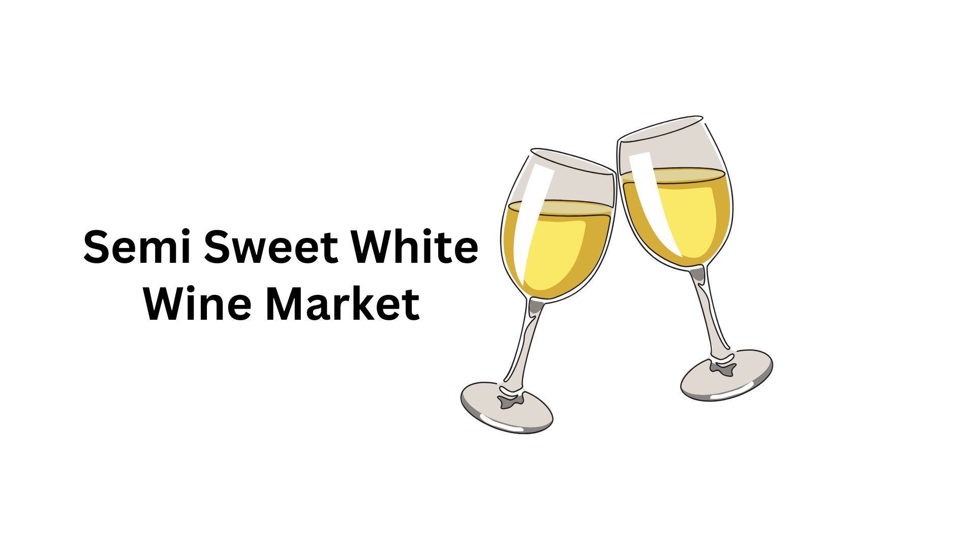Semi Sweet White Wine Market Size Worth USD 12.5 Bn by 2032