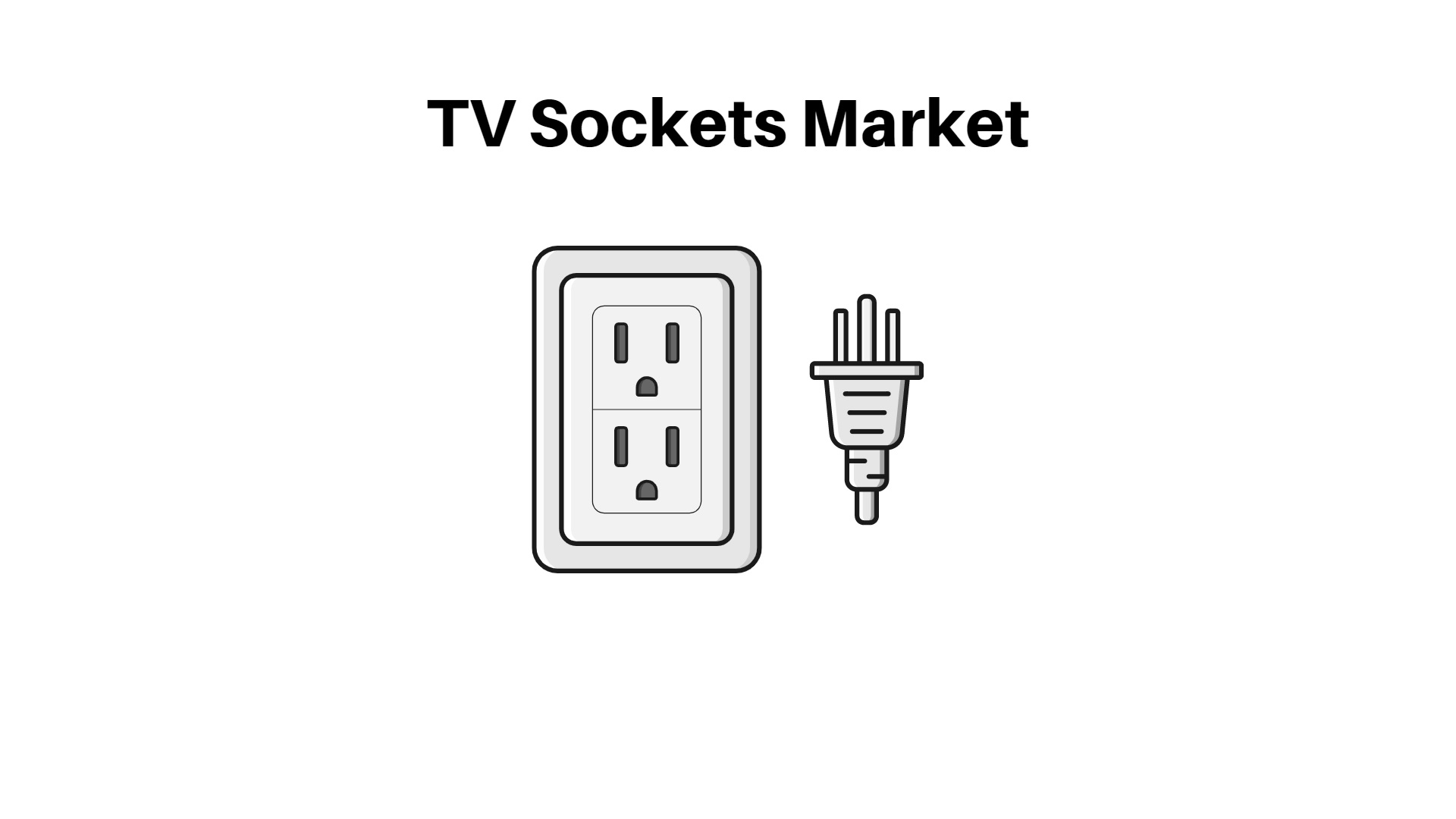 TV Sockets Market Expected To Reach CAGR Value Of Over 3.8% By 2032
