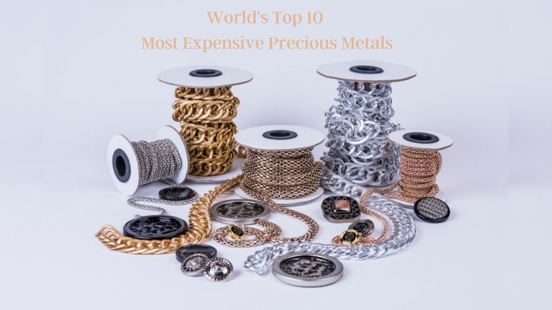 World’s 10 Top Most Expensive Metals: Exclusive Insight & Market Trends
