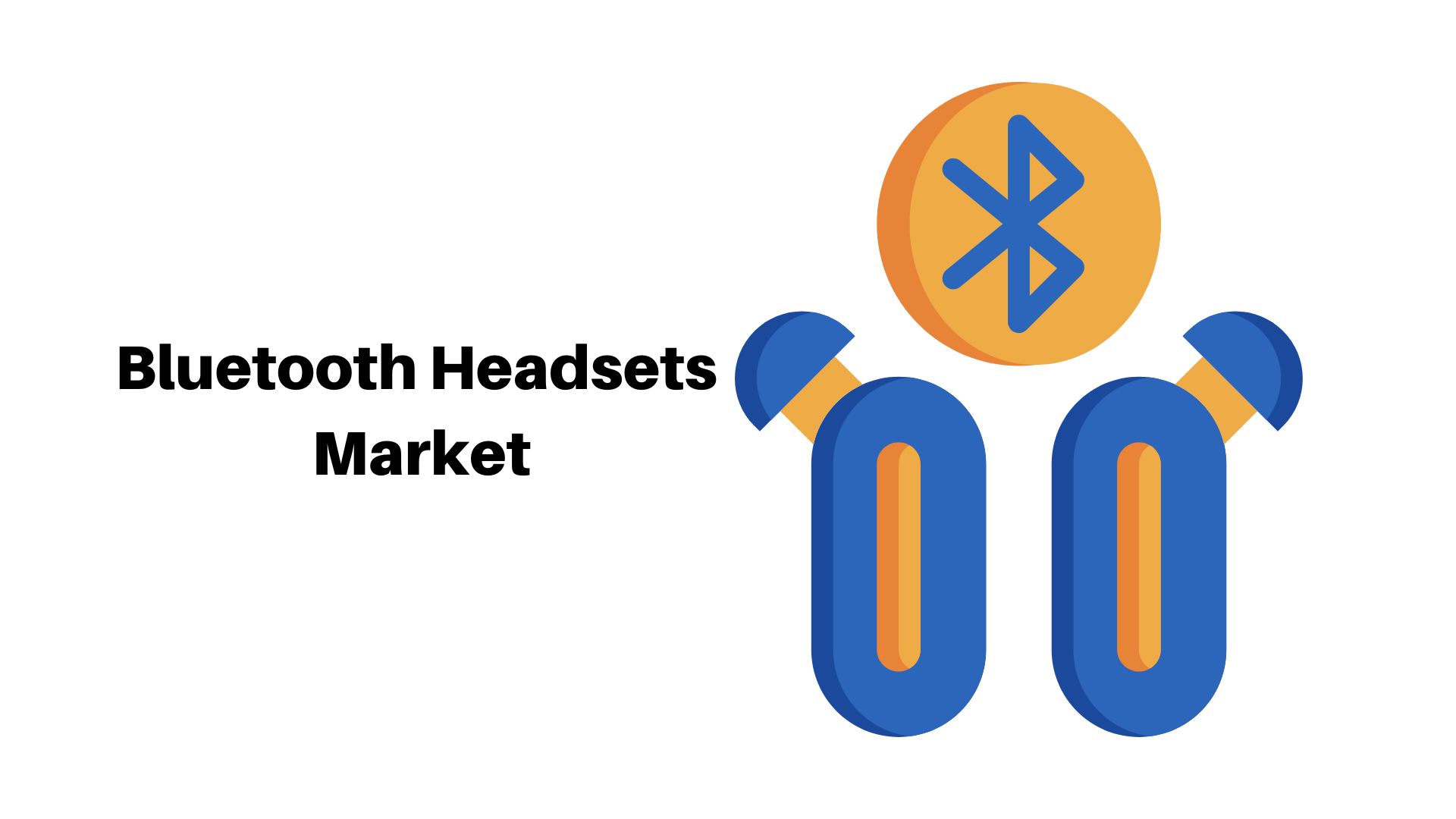 Bluetooth Headsets Market Size Expected To Reach USD 57.38 Billion by 2032