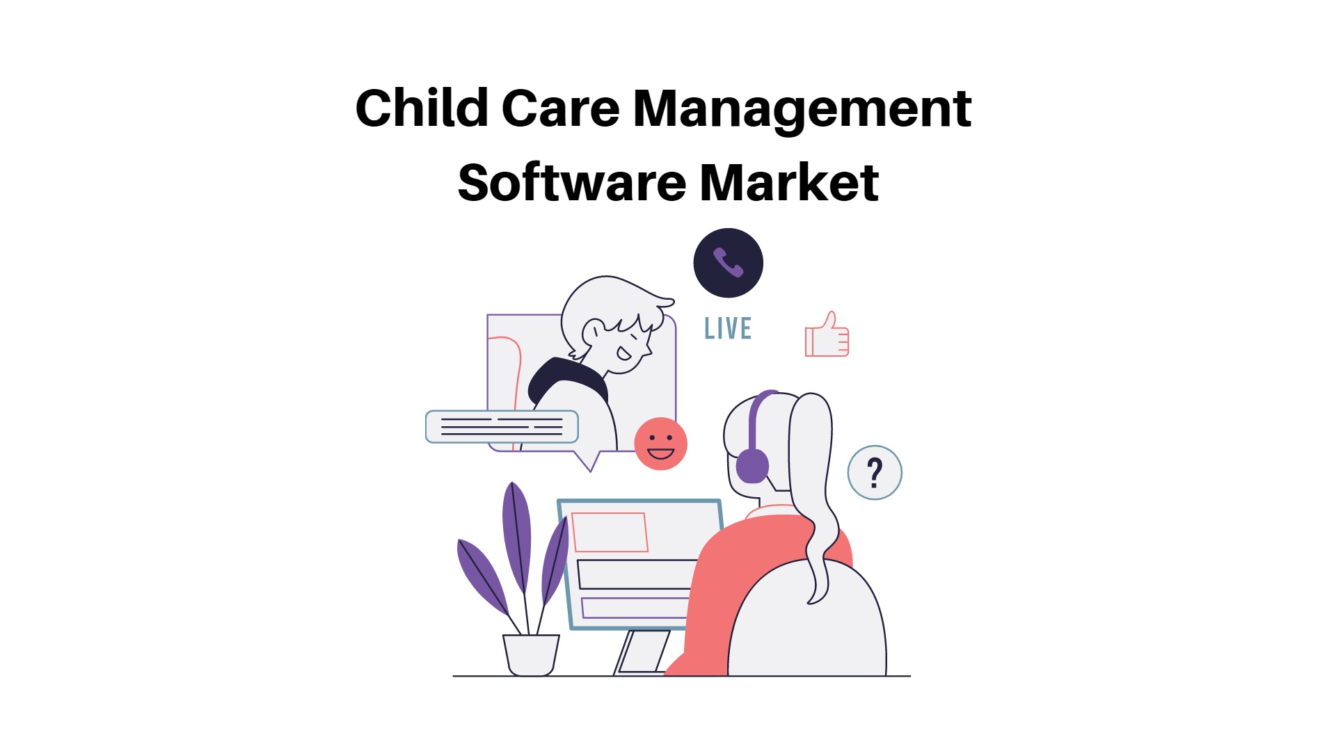 Childcare Management Software Market To Accrue Nearly USD 461.22 Mn By 2033