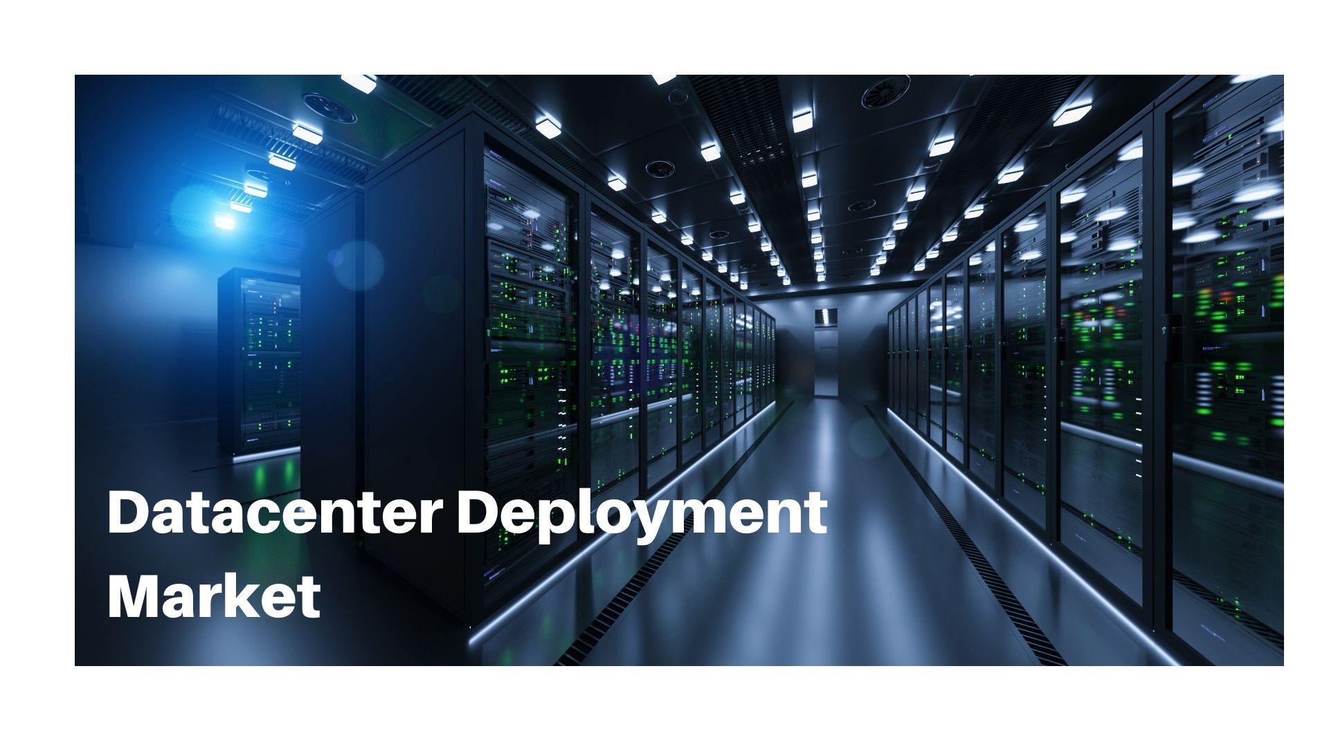 Datacenter Deployment Spending Market Is Predicted To Reach USD 303 Bn By 2032