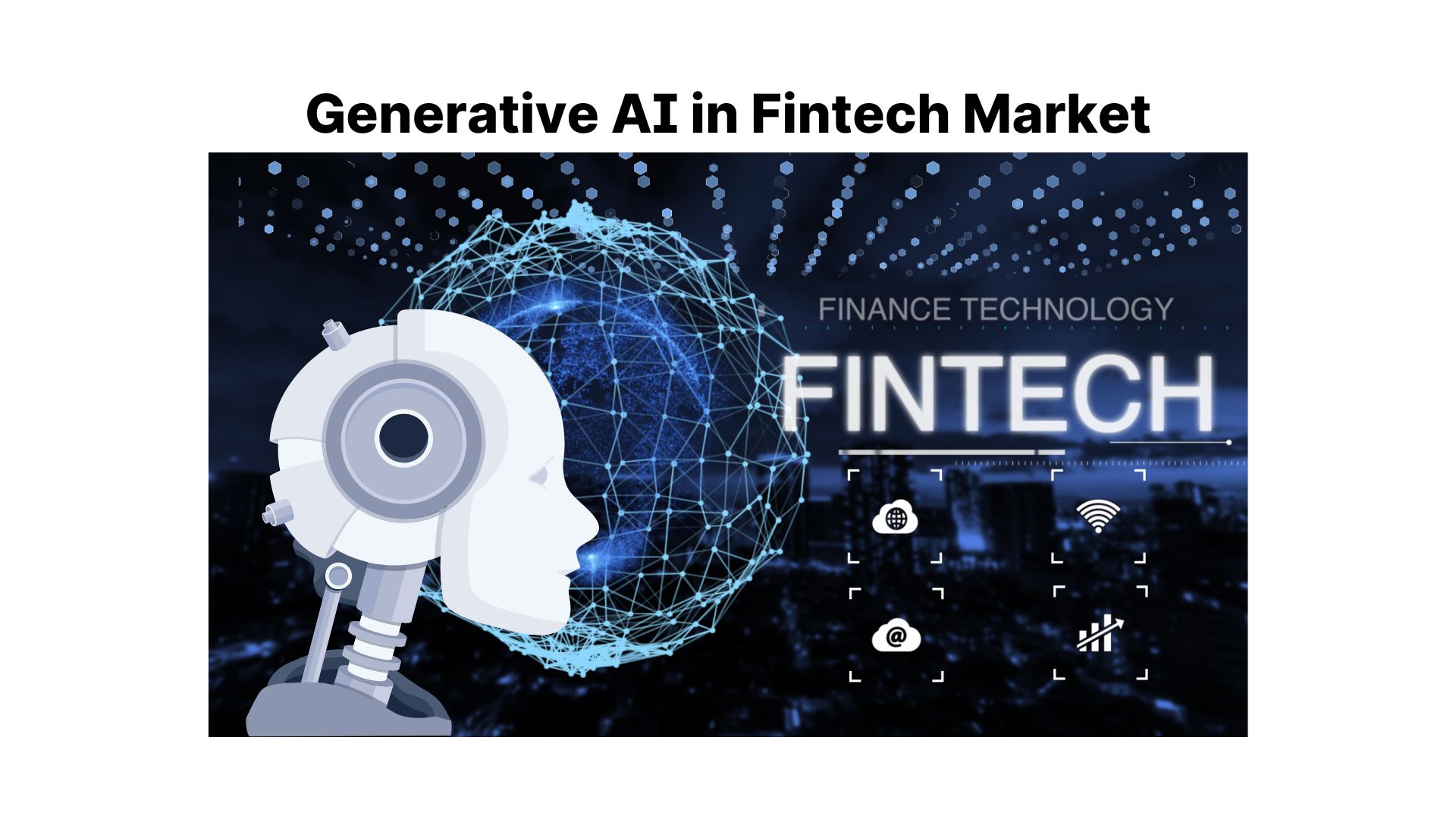 Generative AI in Fintech Market Size Estimated to Reach USD 6,582.3 Million in 2032