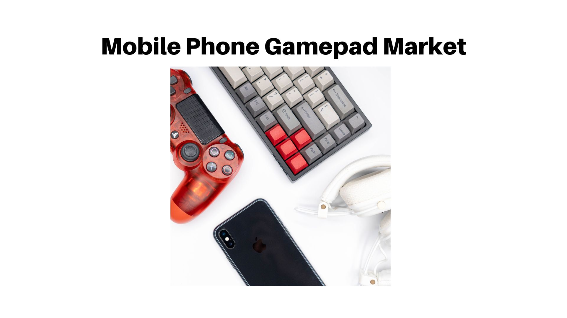 Mobile Phone Gamepad Market to Expand at a CAGR of Around 10% from 2022-2028