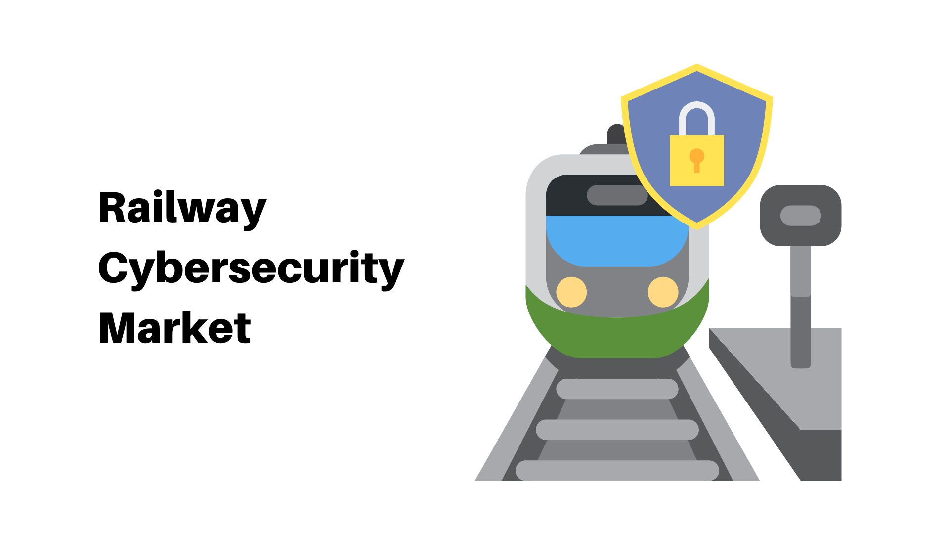 Railway Cybersecurity Market Projected To Reach USD 21.76 Bn By 2033, at a CAGR Of 7.8%