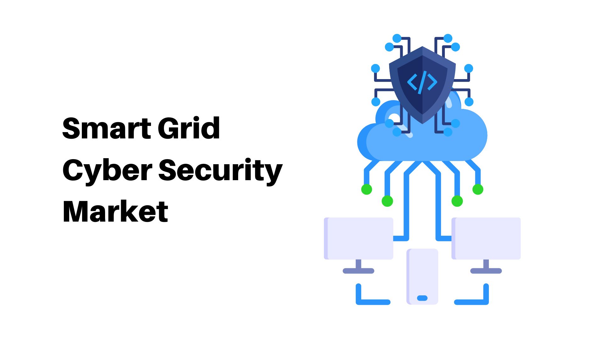 Global Smart Grid Cyber Security Market Projected To Reach USD 23.88 Bn By 2033 | CAGR Of 12.1%.