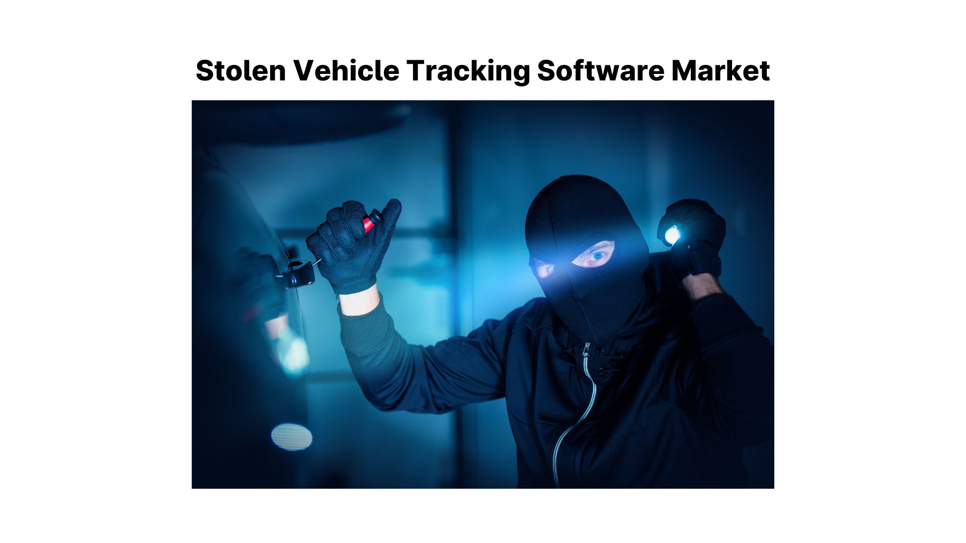 Stolen Vehicle Tracking Software Market Value Surge at 7.90% CAGR By 2032