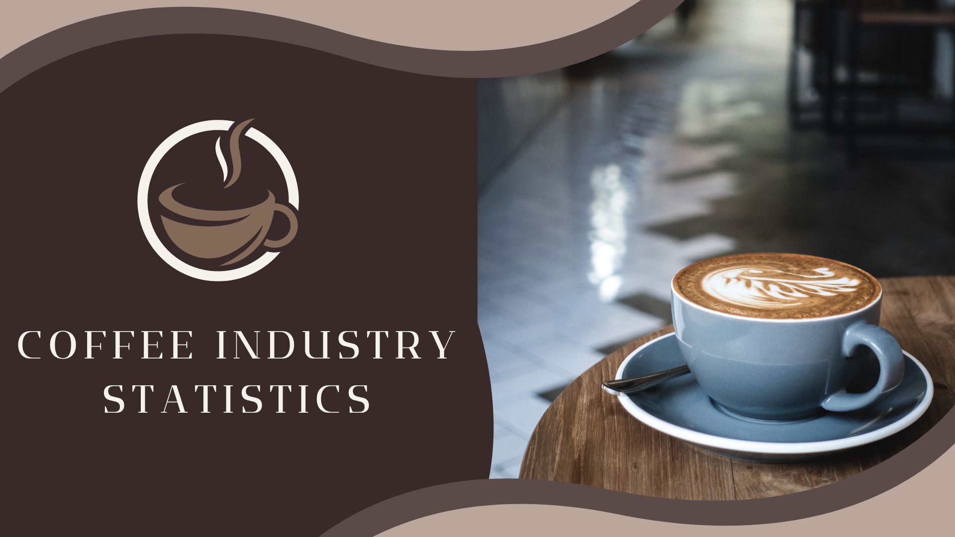 Coffee Industry Statistics – By Country, Region, Demographic, Coffee Variant and Brand