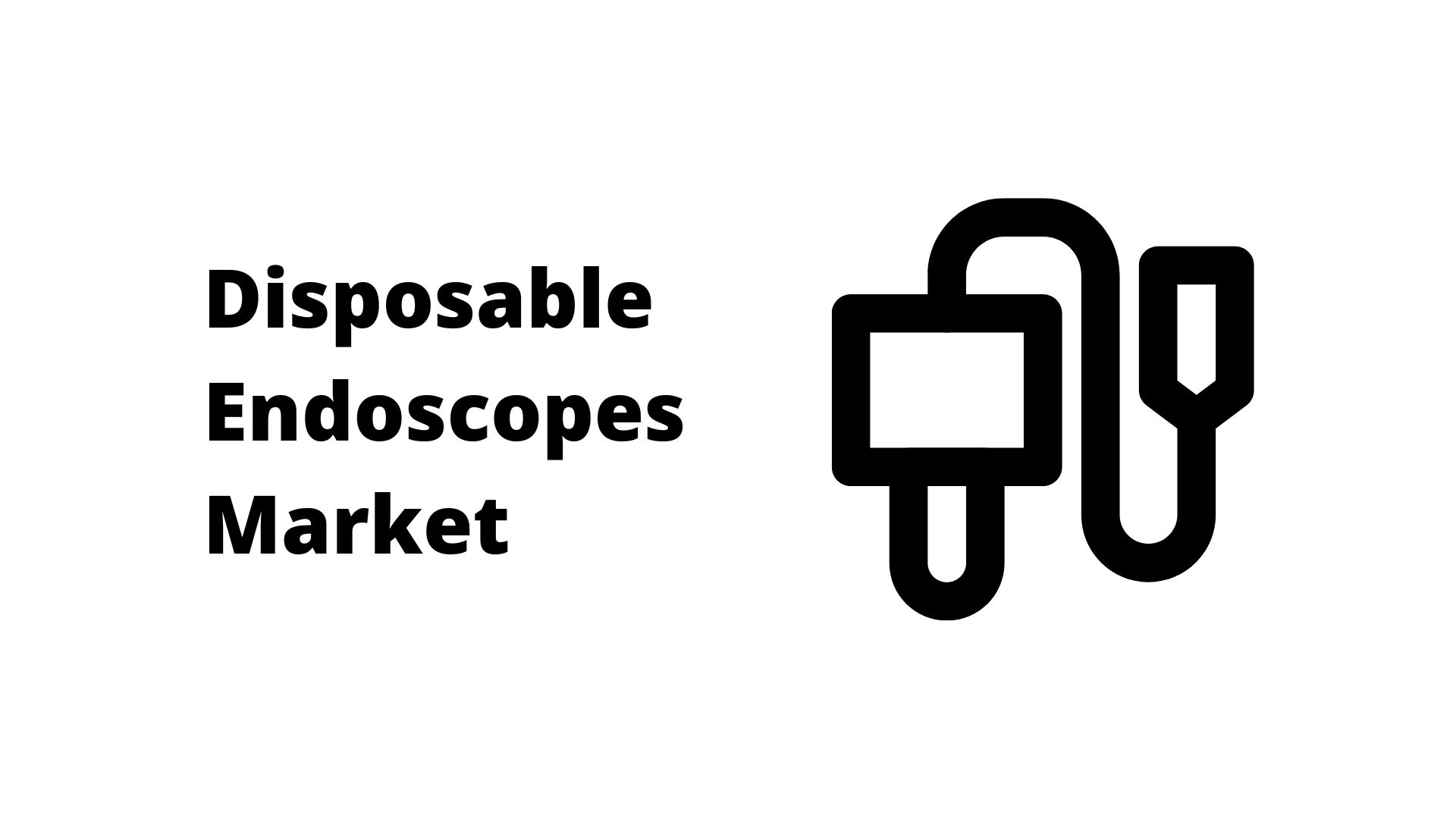 Disposable Endoscopes Market Is Encouraged to Reach USD 8.9 billion by 2032 at a CAGR of 17.2%