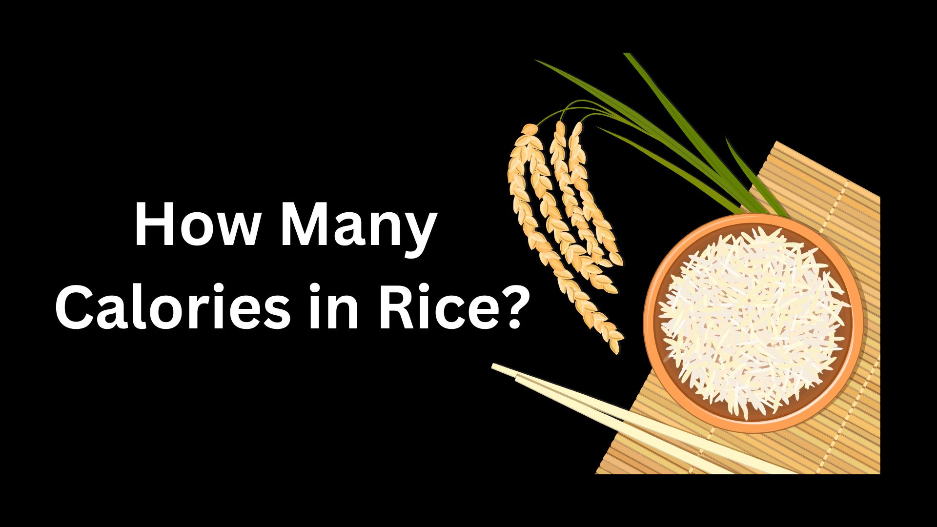 How Many Calories in Rice? Facts and Health Benefits