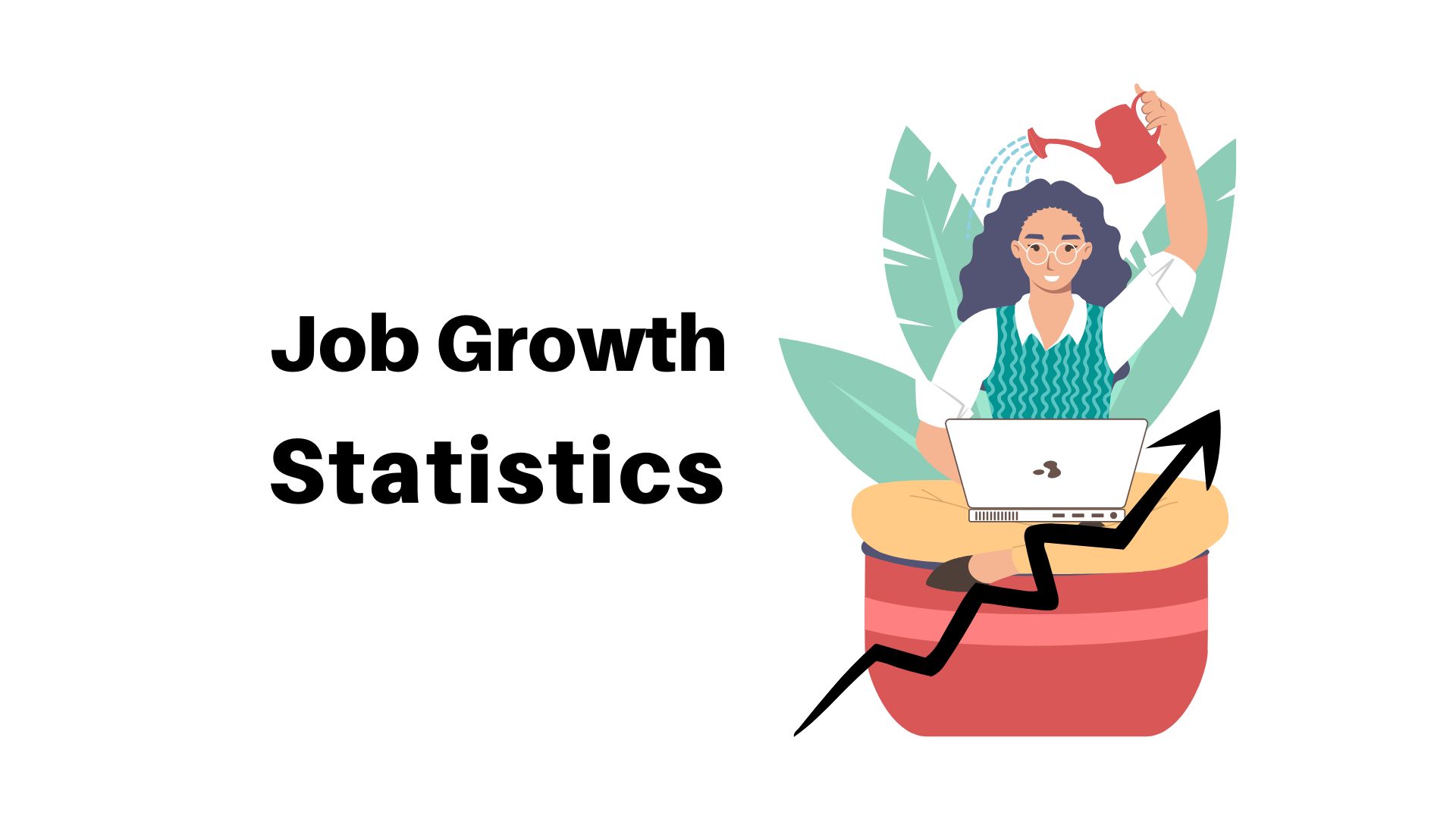 Job Growth Statistics By Region, Sector, Trends, Demographic, Pandemic Impact and Economy