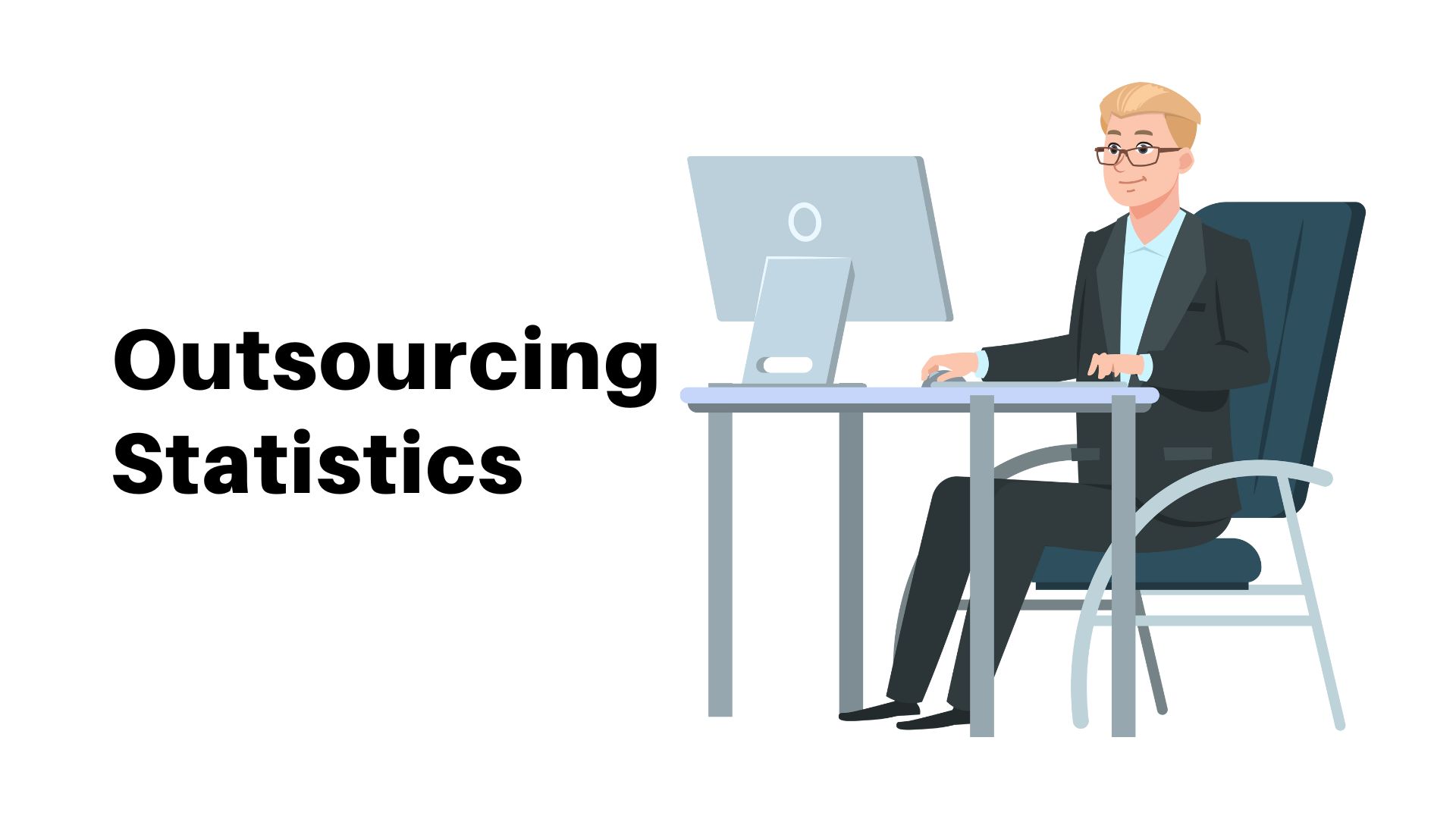 Outsourcing Statistics By Country, Industry, Reasons, Benefits and Facts