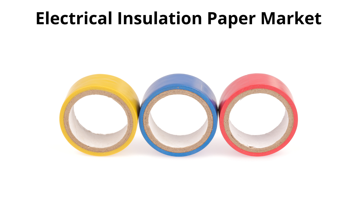 Electrical Insulation Paper Market Size Burgeoning Worth Around USD 2.95 Billion By 2032