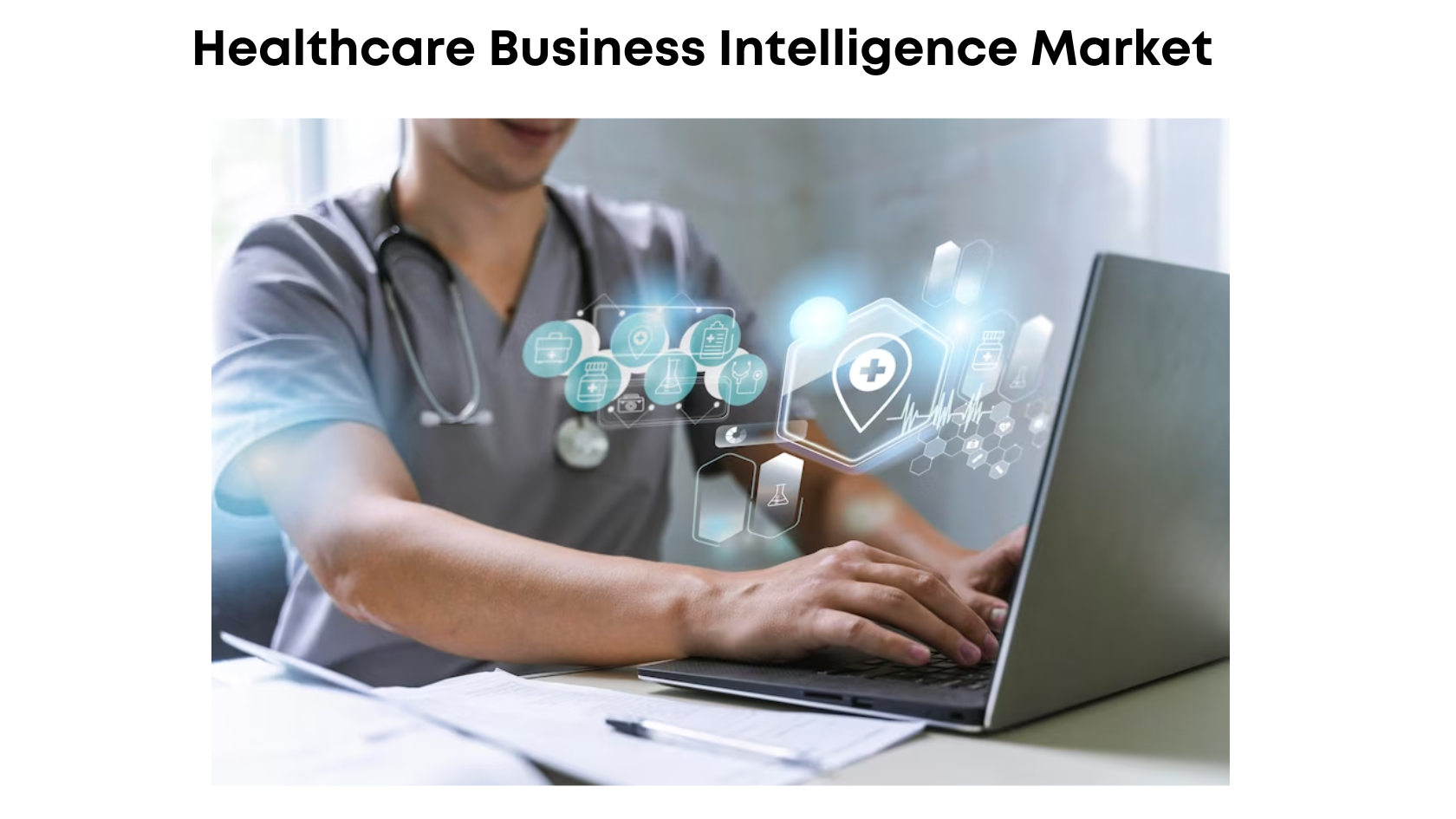 Healthcare Business Intelligence Market is Predicted USD 27.6 Billion in Revenues by 2032 at a CAGR of 13.4%