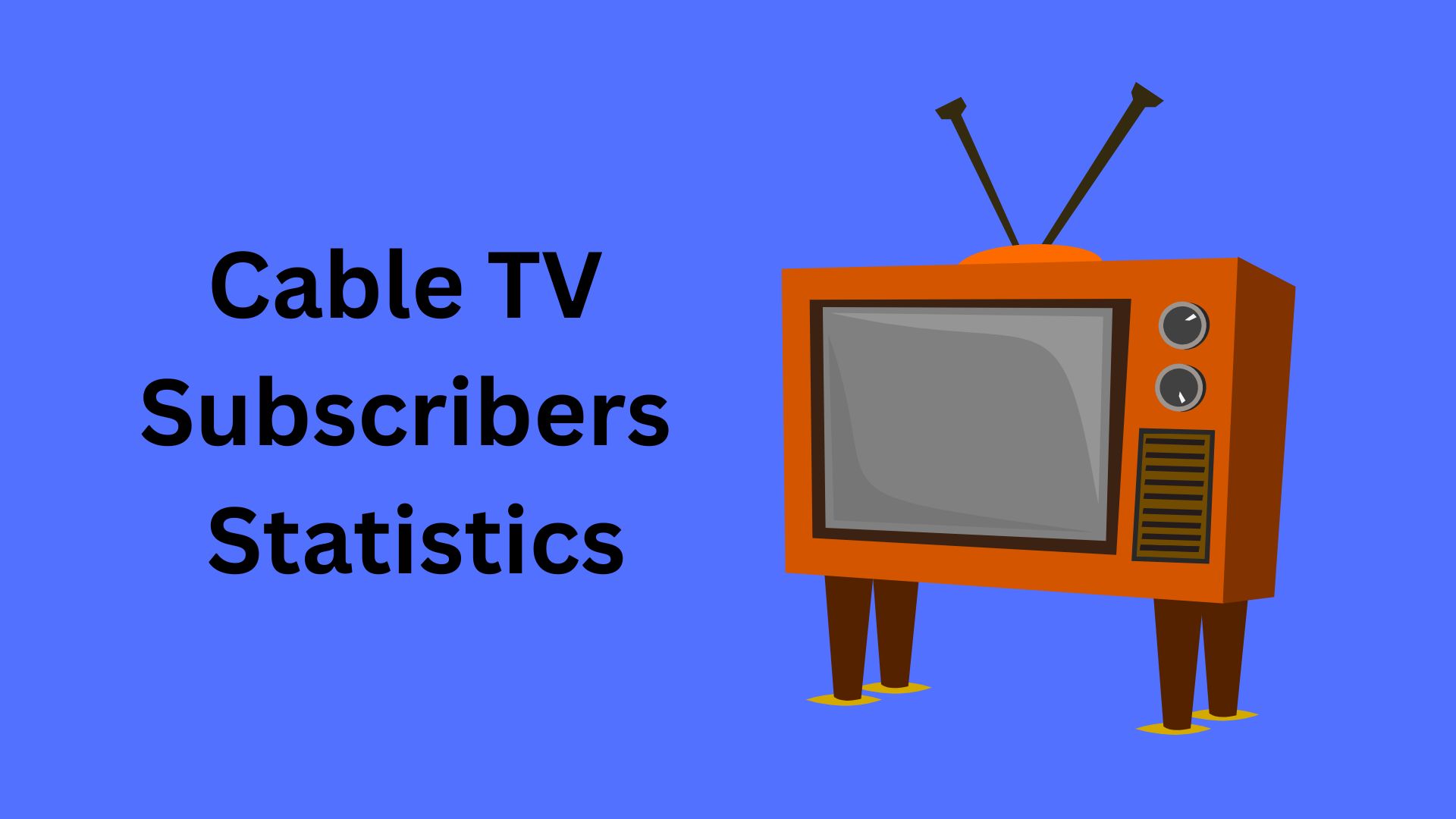 Cable TV Subscribers Statistics By Countries, Region, Revenue Market Share and Platform
