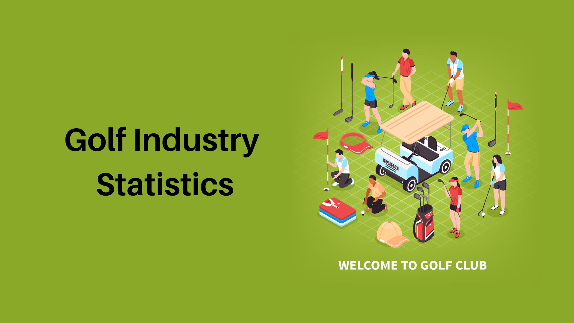 Golf Industry Statistics By Annual Spending, Business, States, Region, Country and Golf Apps