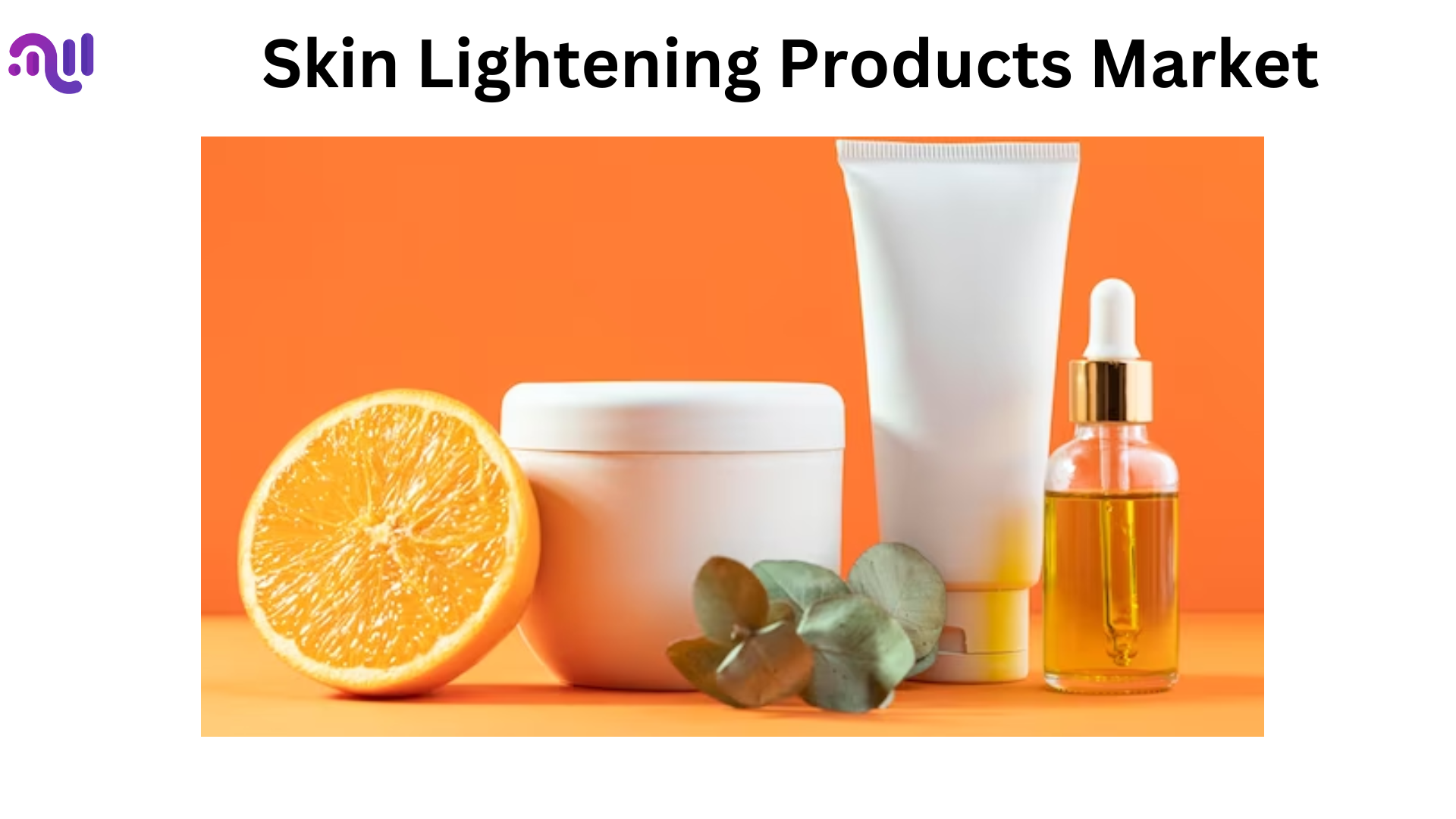 Skin Lightening Products Market Growth to Spearhead By USD 15,787 Million Through 2033: Market.us