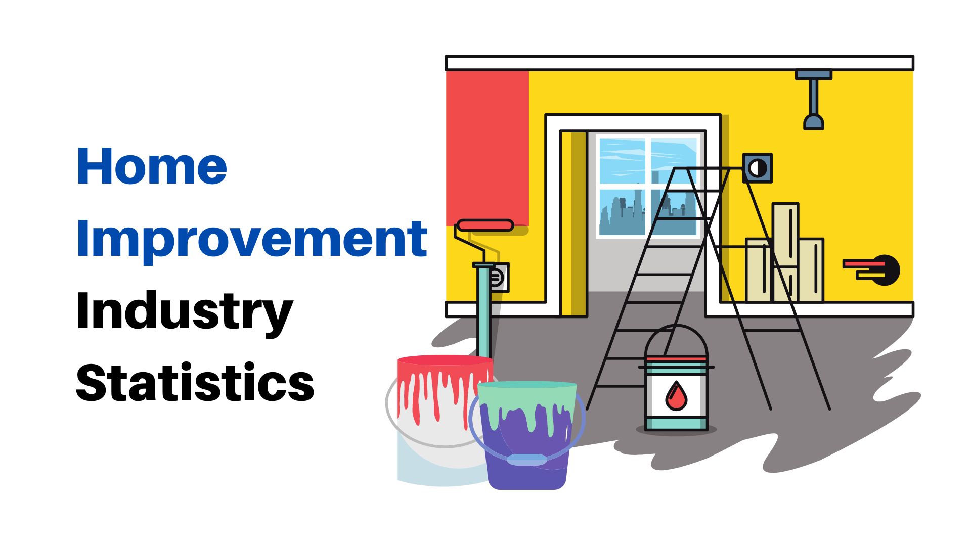 Home Improvement Industry Statistics By Market Size, States, Region, Customer Satisfaction, Funding