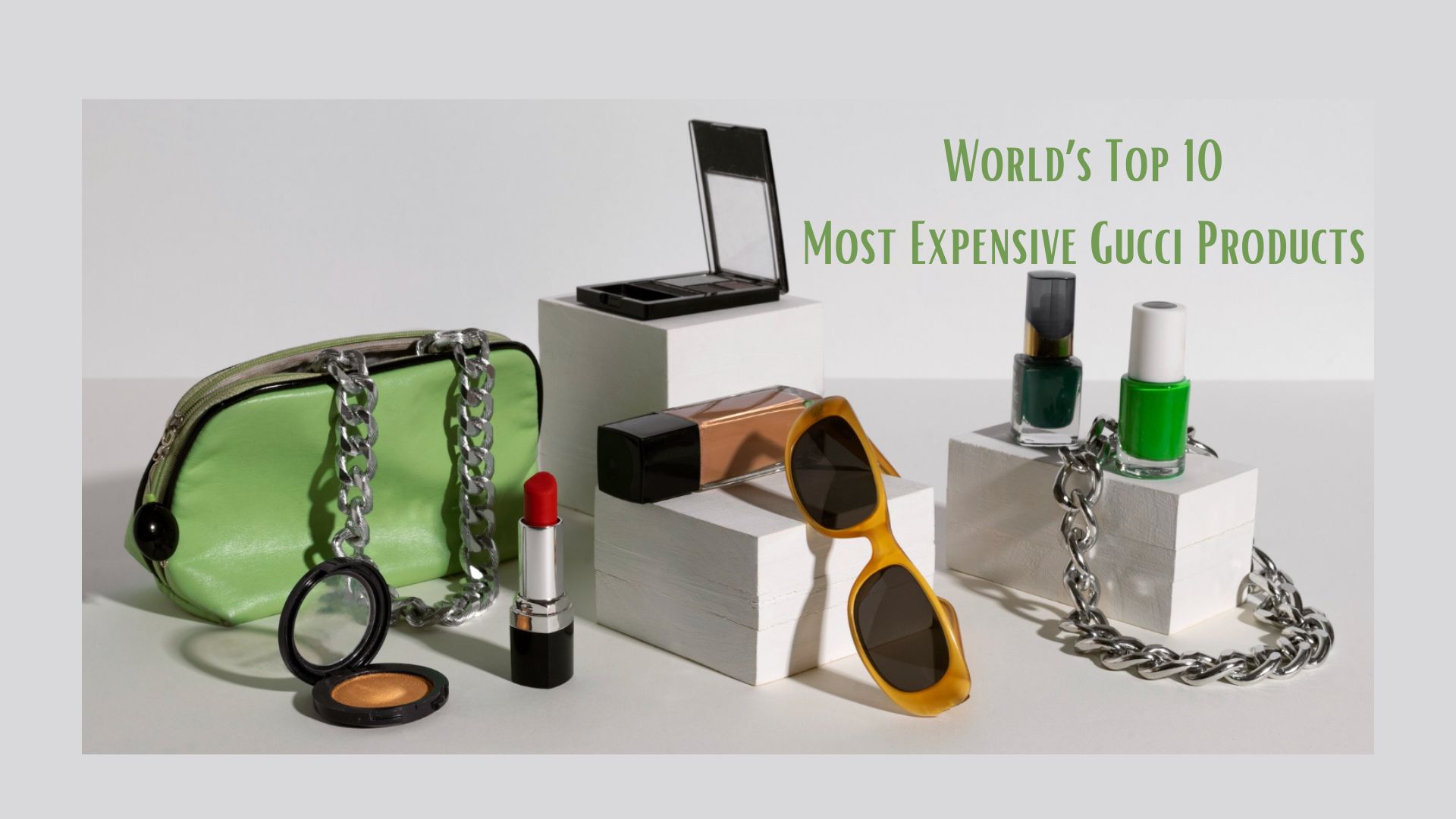Globally Glamorous: Top 10 Most Expensive Gucci Products in the World