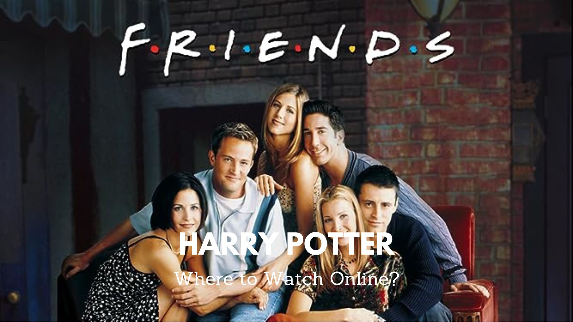 Where To Watch Friends Online?