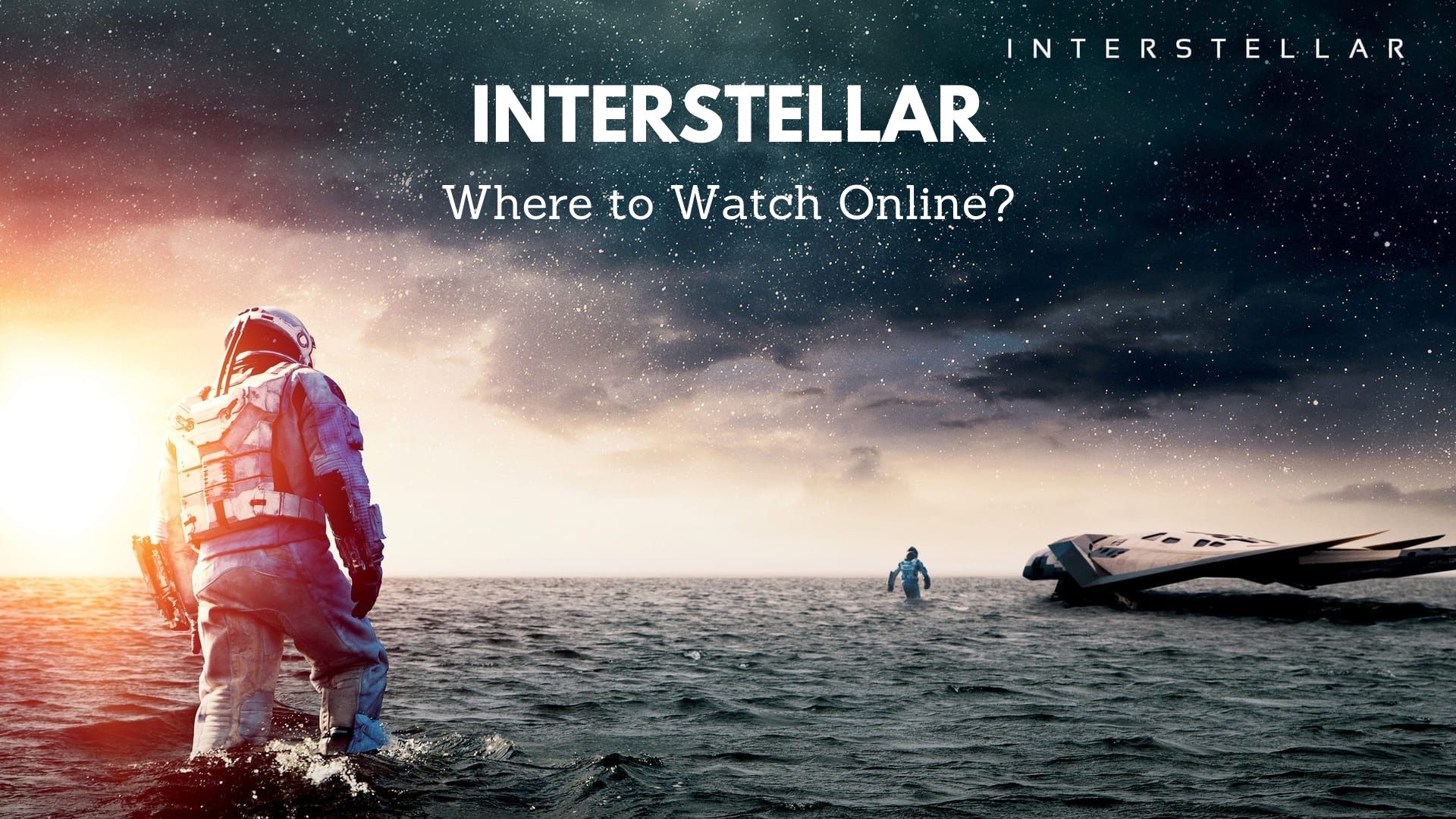 Where To Watch Interstellar Online?