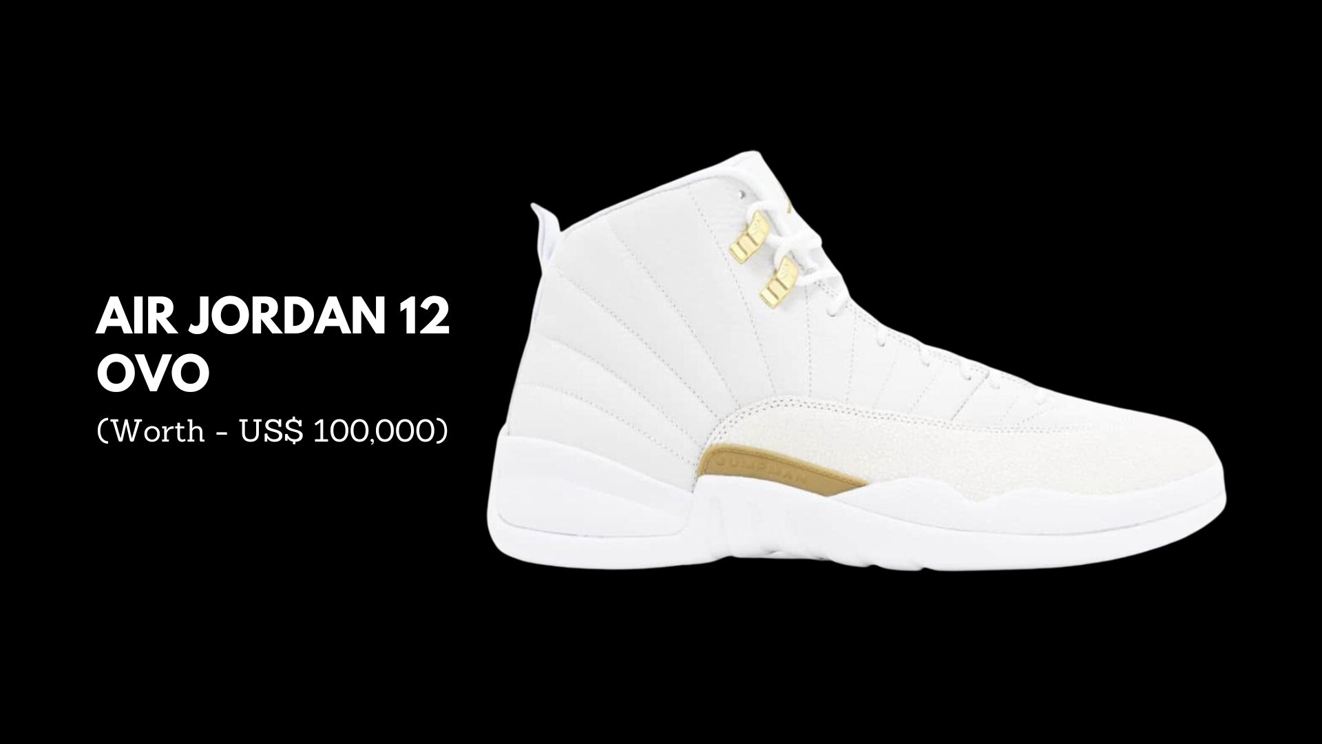 Air Jordan 12 OVO (Worth - US$100,000) (Worth - US$60,000) - 2nd Most Expensive Air Jordans