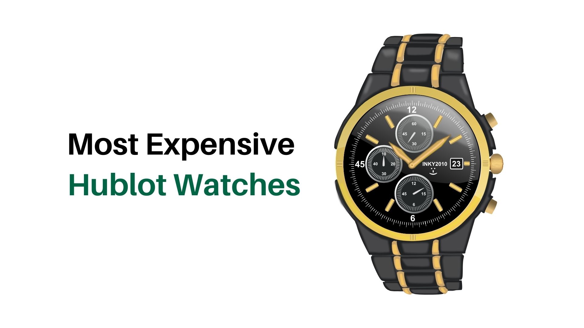 Top 10 Most Expensive Hublot Watches In The World (2023)