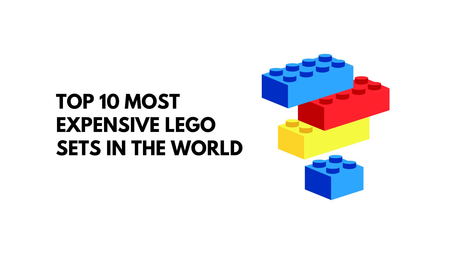 Top 10 Most Expensive Lego Sets In The World