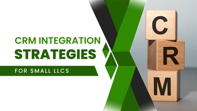 CRM Integration Strategies for Small LLCs