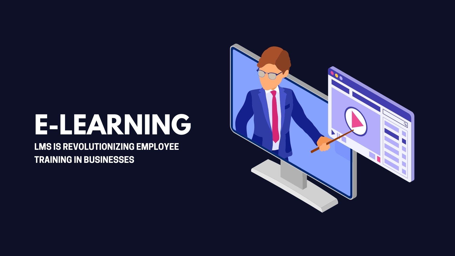 The Rise of E-Learning: How LMS is Revolutionizing Employee Training in Businesses
