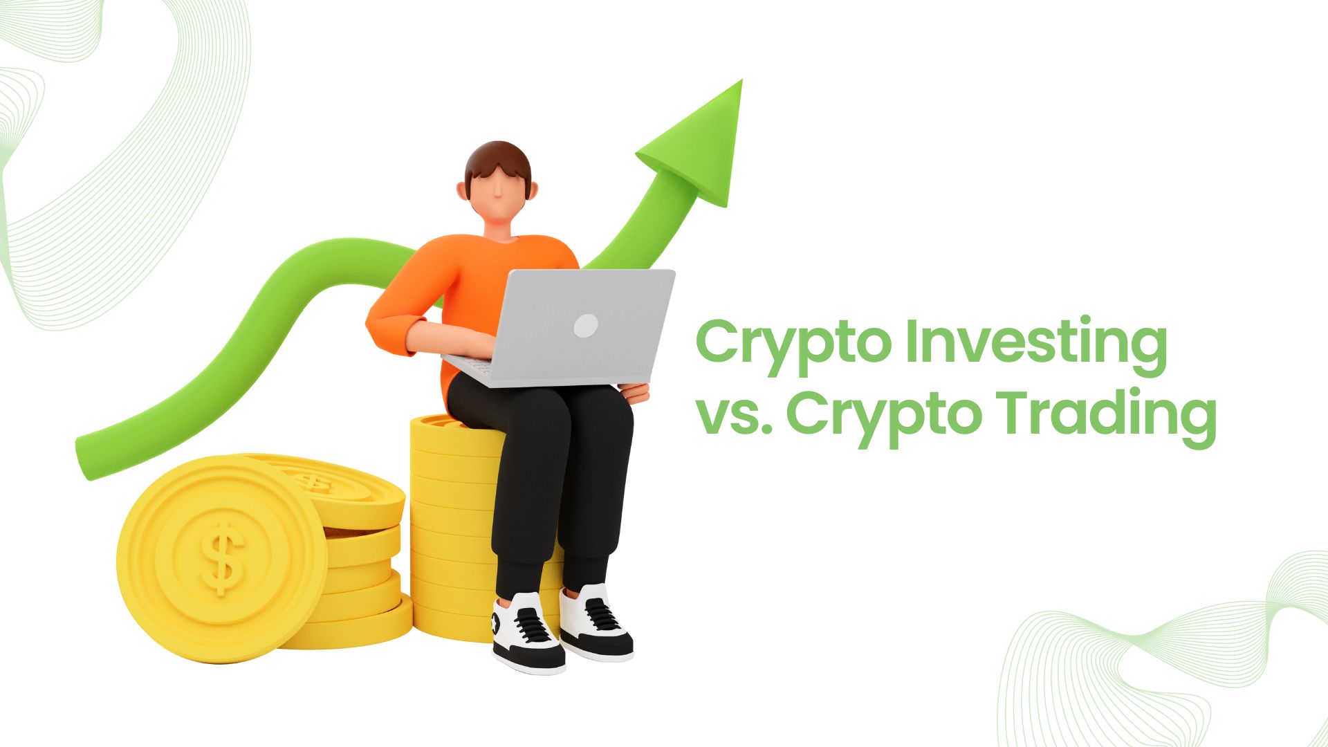 Crypto Investing vs. Crypto Trading: 3 Major Differences