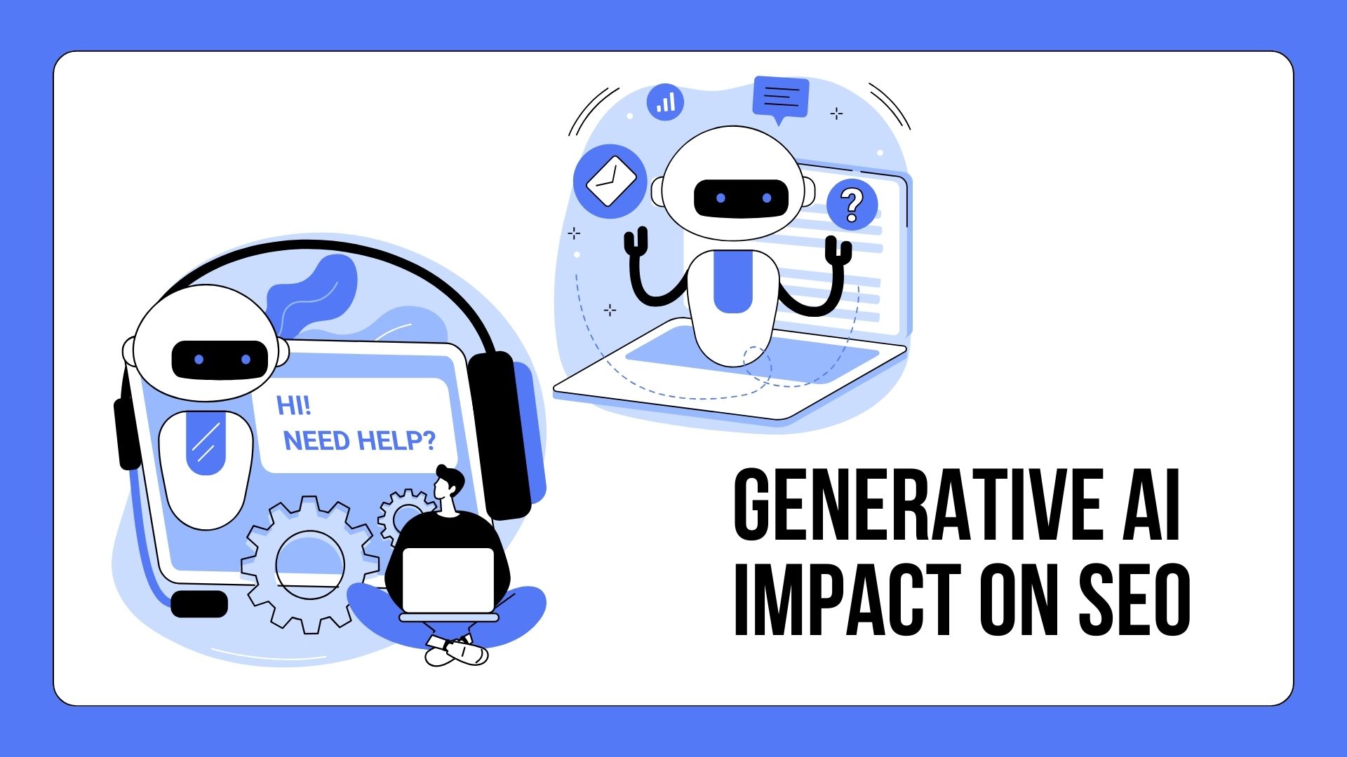 How Will Generative AI Impact Website Design And Search Engine Optimization (SEO)?