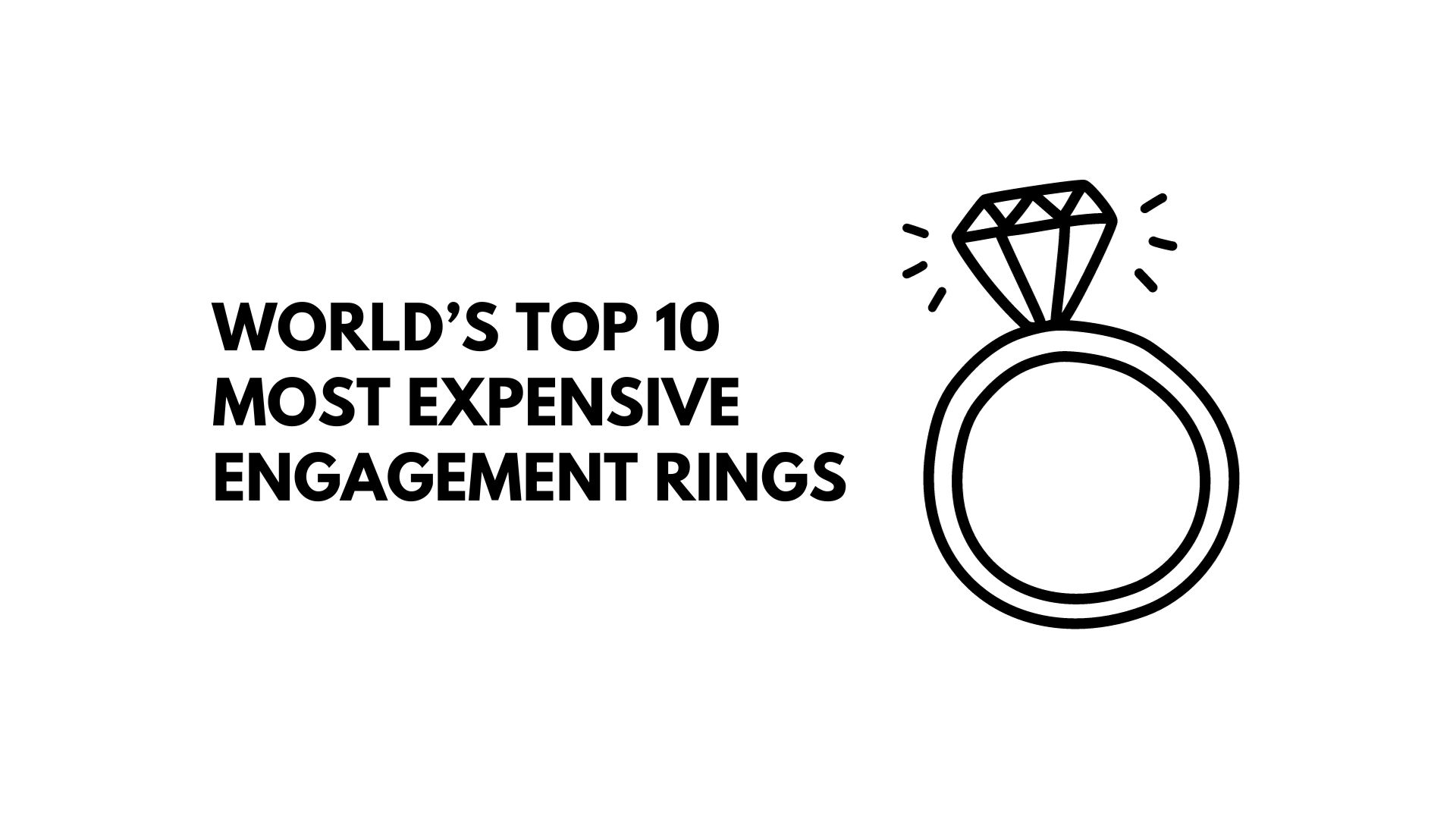 Top 10 Most Expensive Engagement Rings In The World