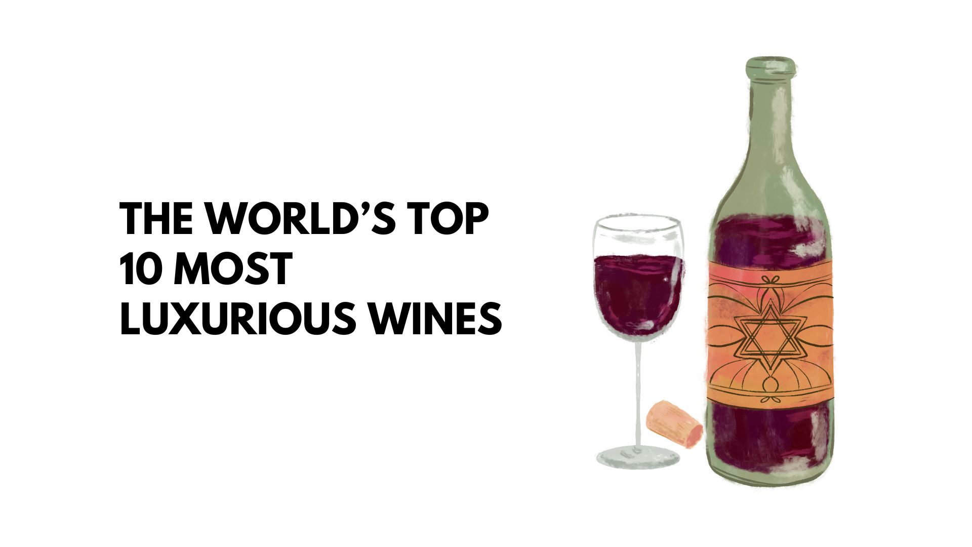Top 10 Most Luxurious Wines In The World
