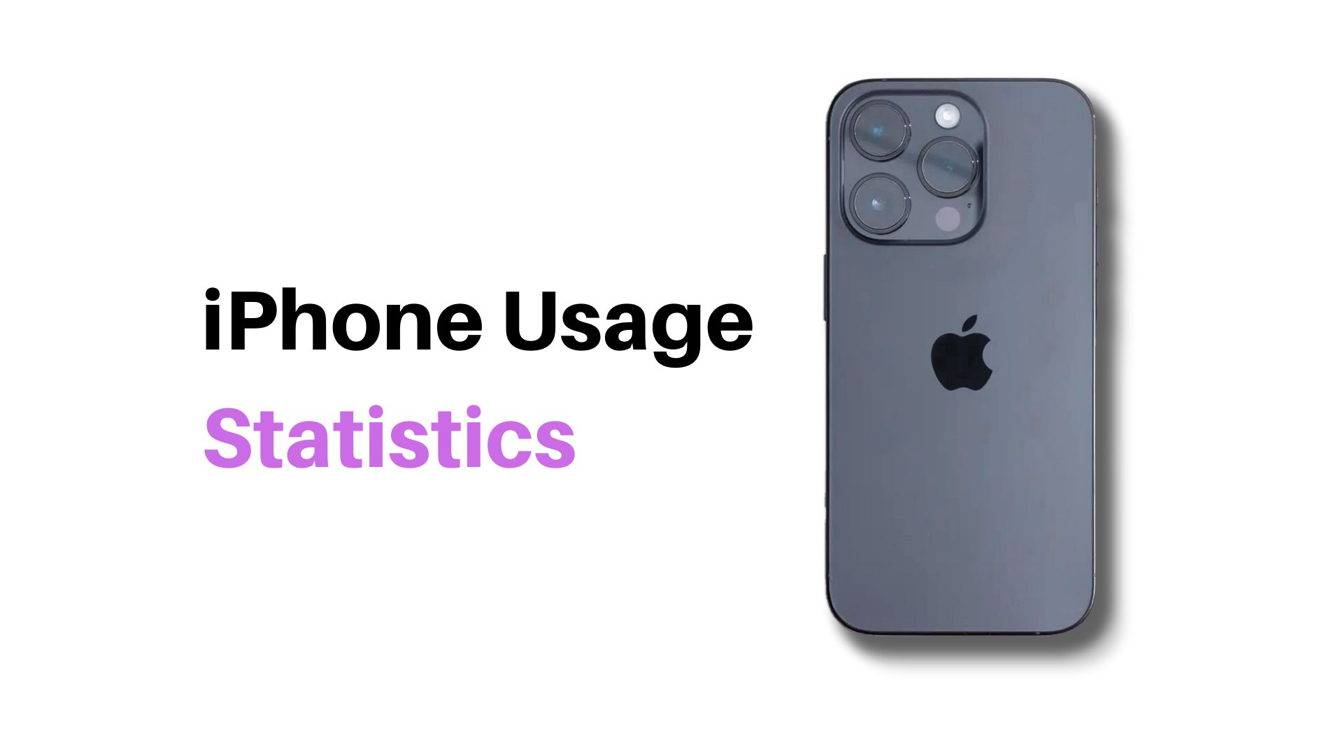 iPhone Usage Statistics 2024 By Region, Market Share, App Retention and Demographics