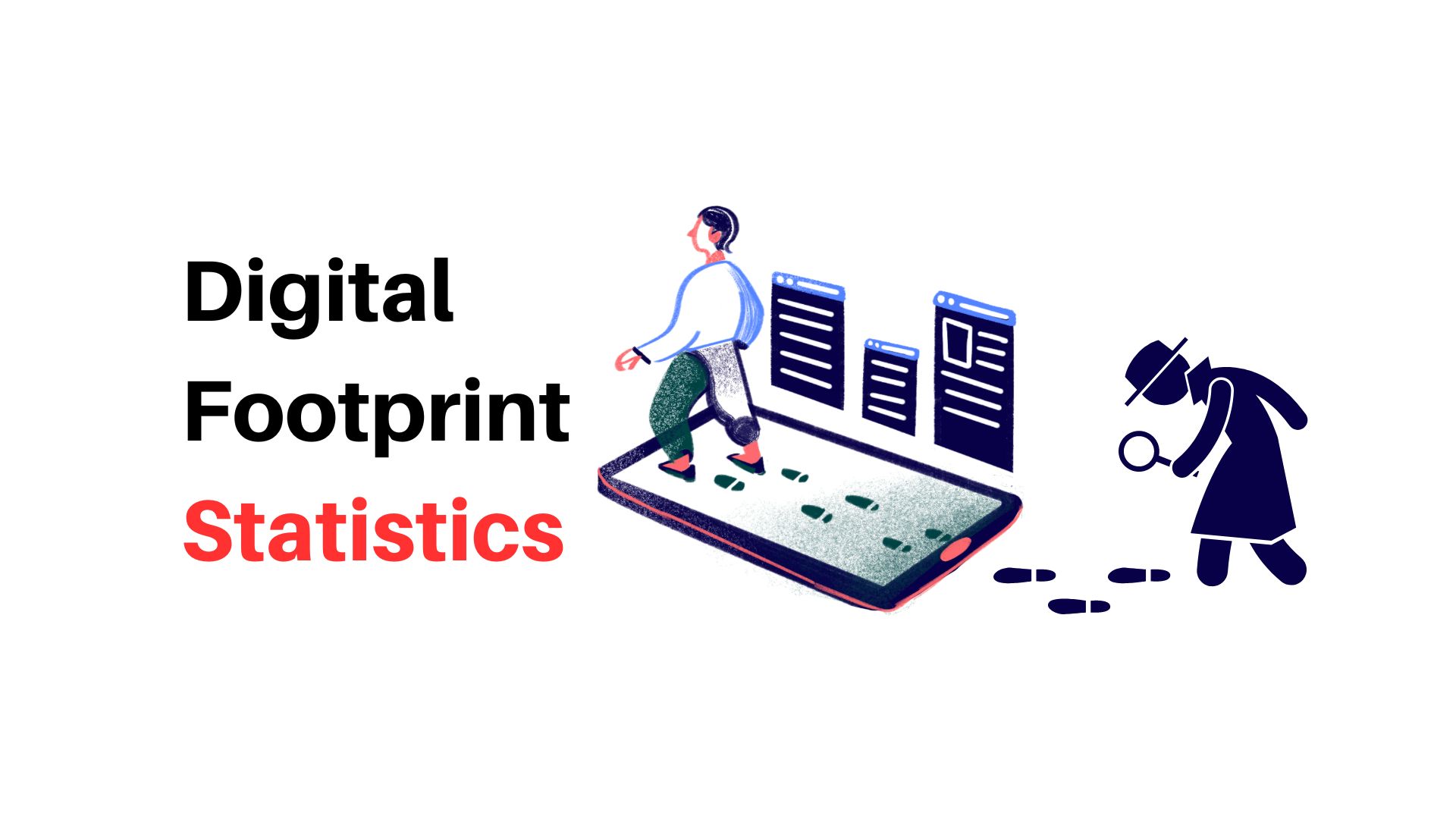 Digital Footprint Statistics 2024 By Digital Population, Types Of Websites And Apps Used, Mobile Connectivity, Reasons To Use Internet And Ways Reducing Digital Footprint