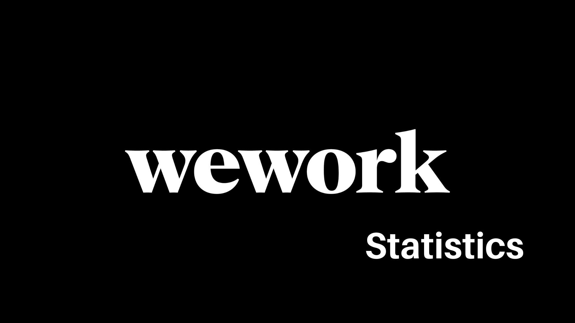 WeWork Statistics 2024 By Revenue, Location, Employees and Expenses